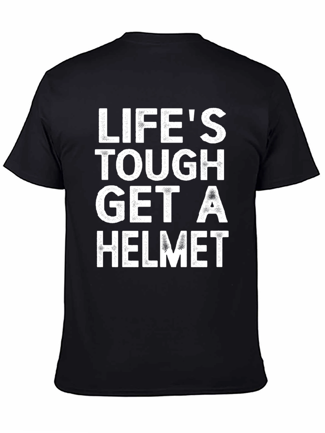 Lifes Tough Get A Helmet Graphic Tee