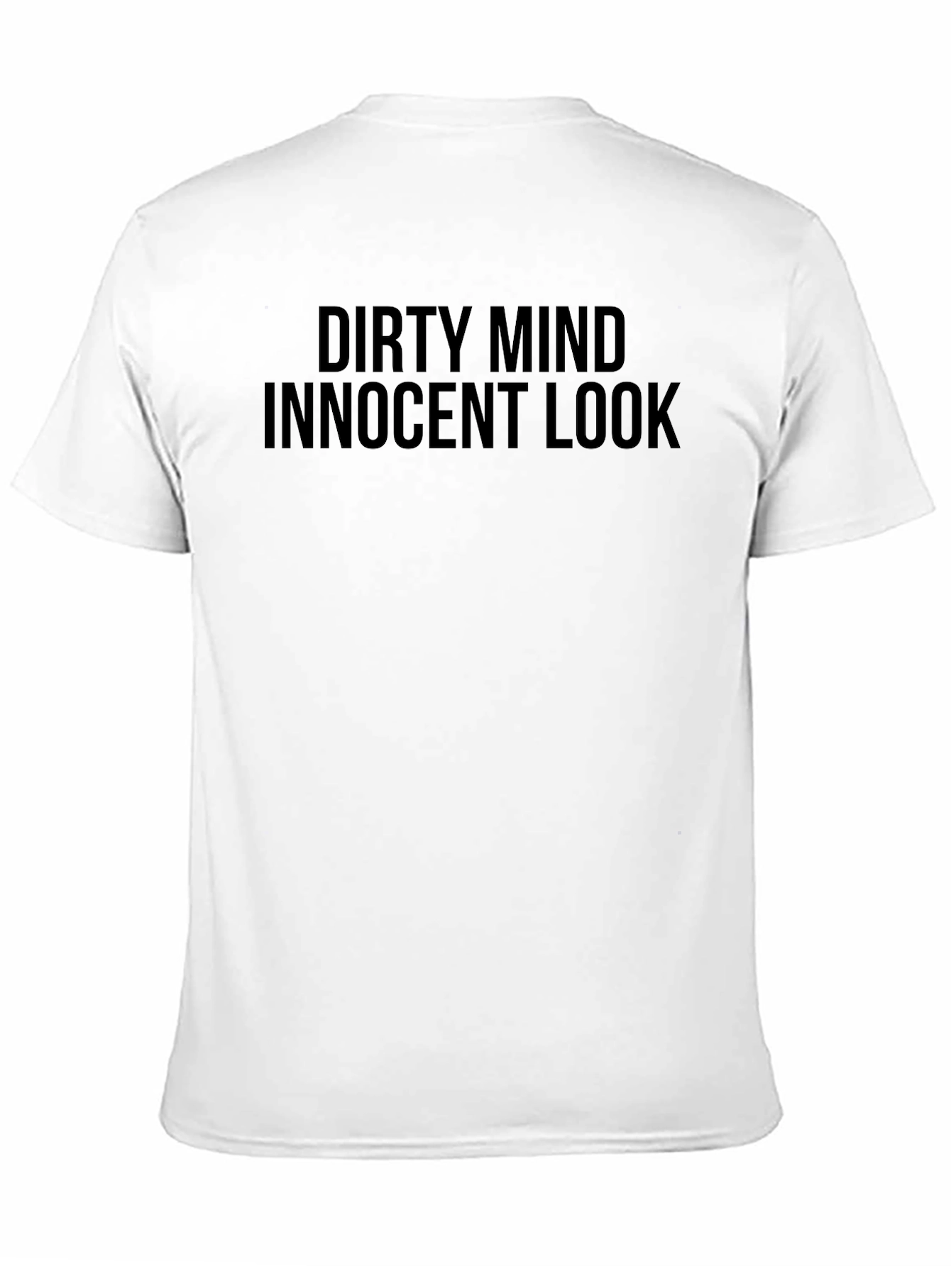 Dirty Mind Innocent Look Graphic T-Shirt