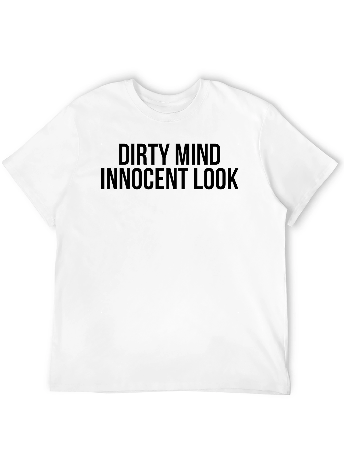 Dirty Mind Innocent Look Graphic T-Shirt