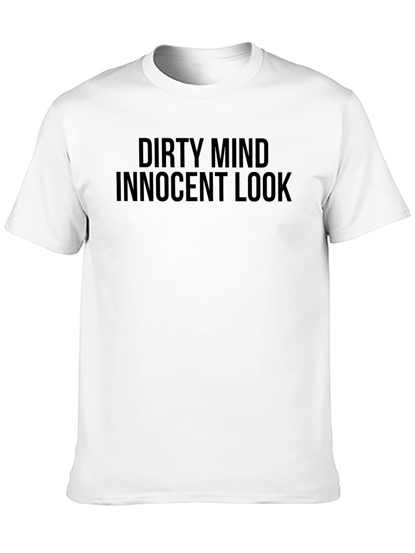 Dirty Mind Innocent Look Graphic T-Shirt