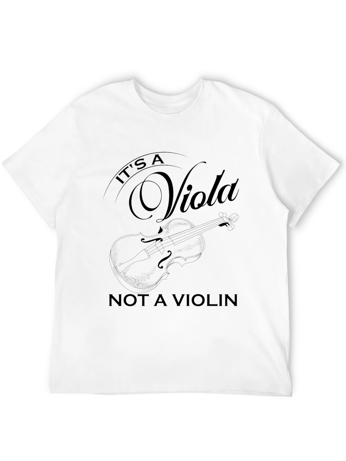 Its A Viola Not A Violin T-Shirt