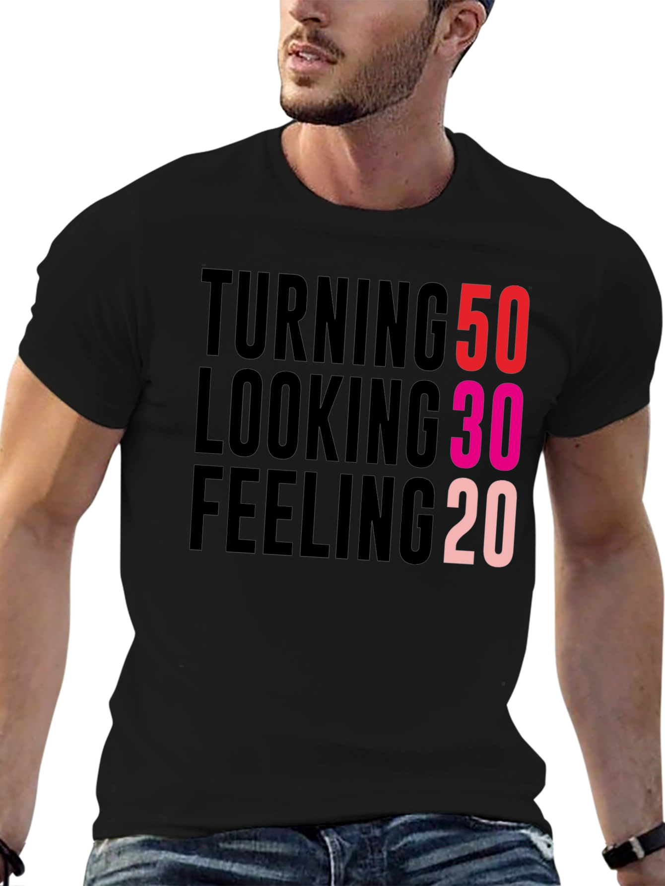 Turning 50 Looking 30 Feeling 20 Black T-Shirt