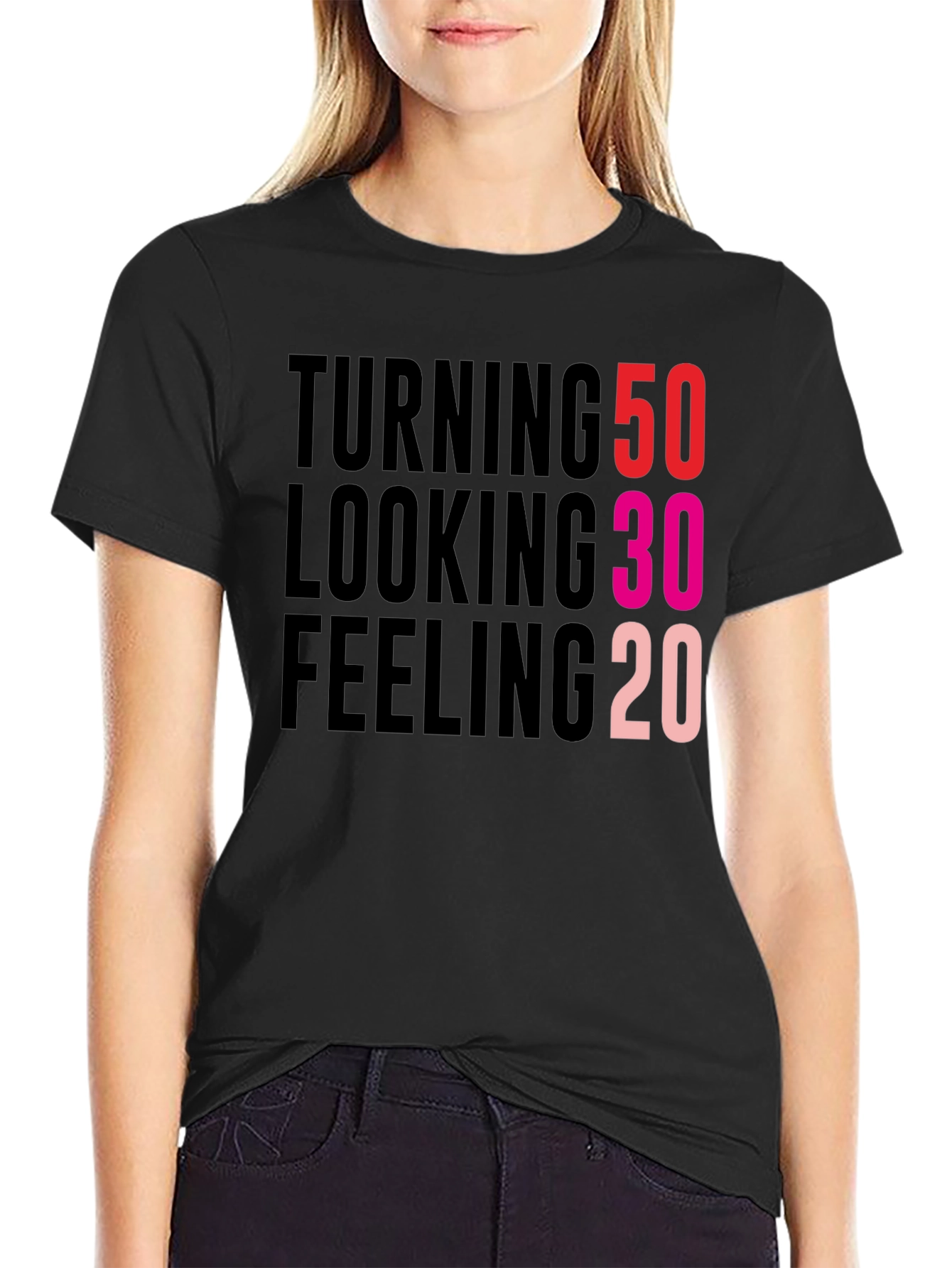 Turning 50 Looking 30 Feeling 20 Black T-Shirt