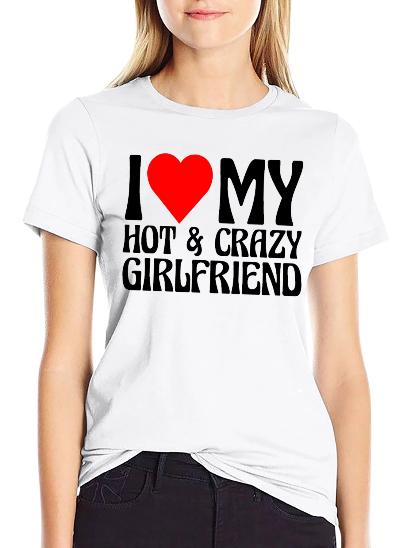 I Love My Hot & Crazy Girlfriend T-Shirt