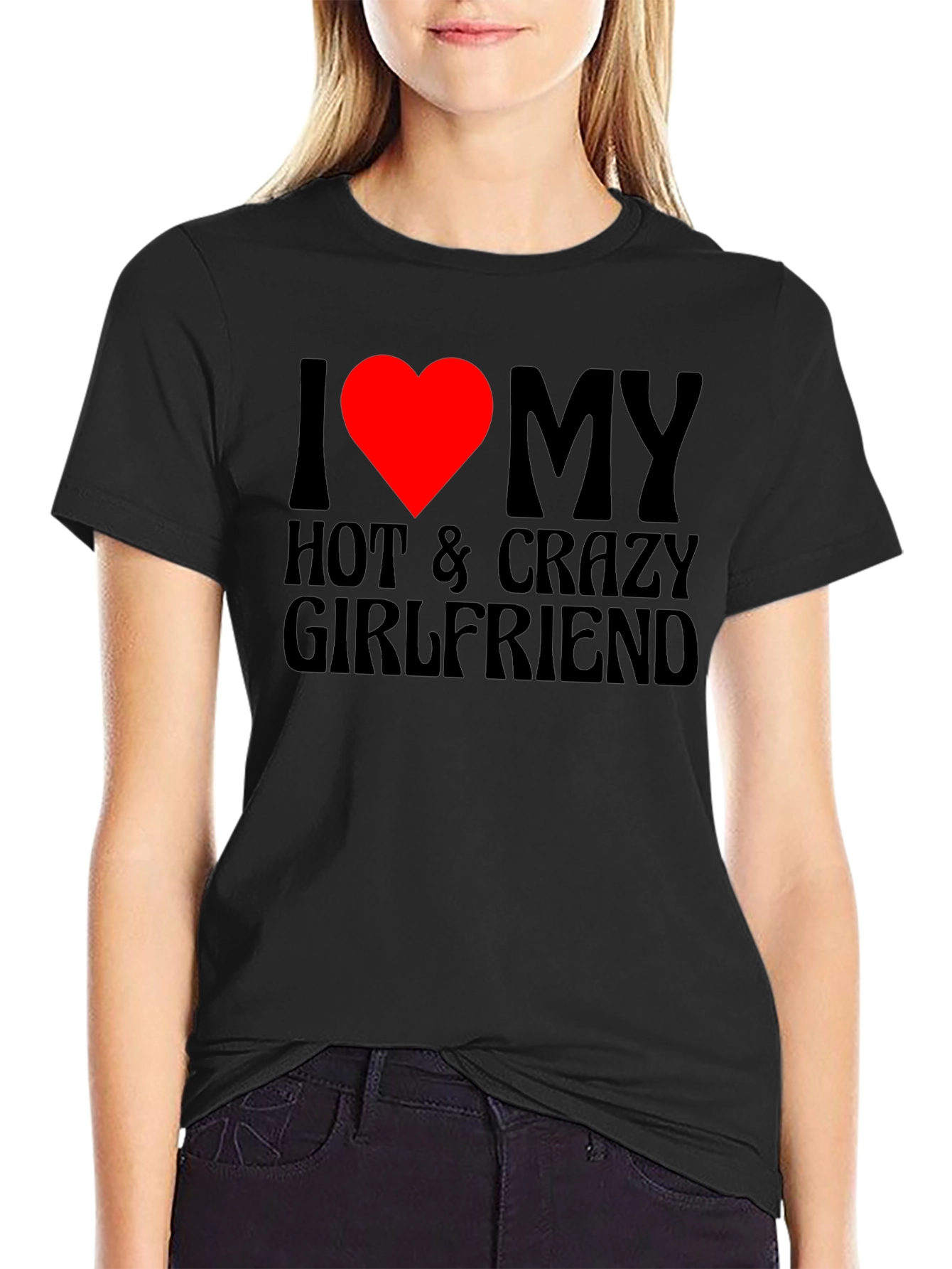 I Love My Hot & Crazy Girlfriend T-Shirt