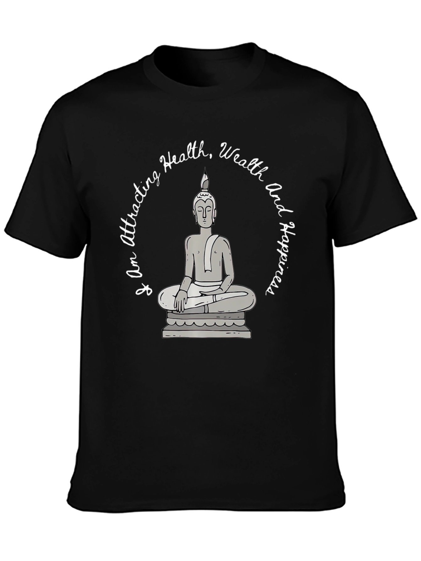 Attracting Health Wealth Happiness Buddha Graphic Tee