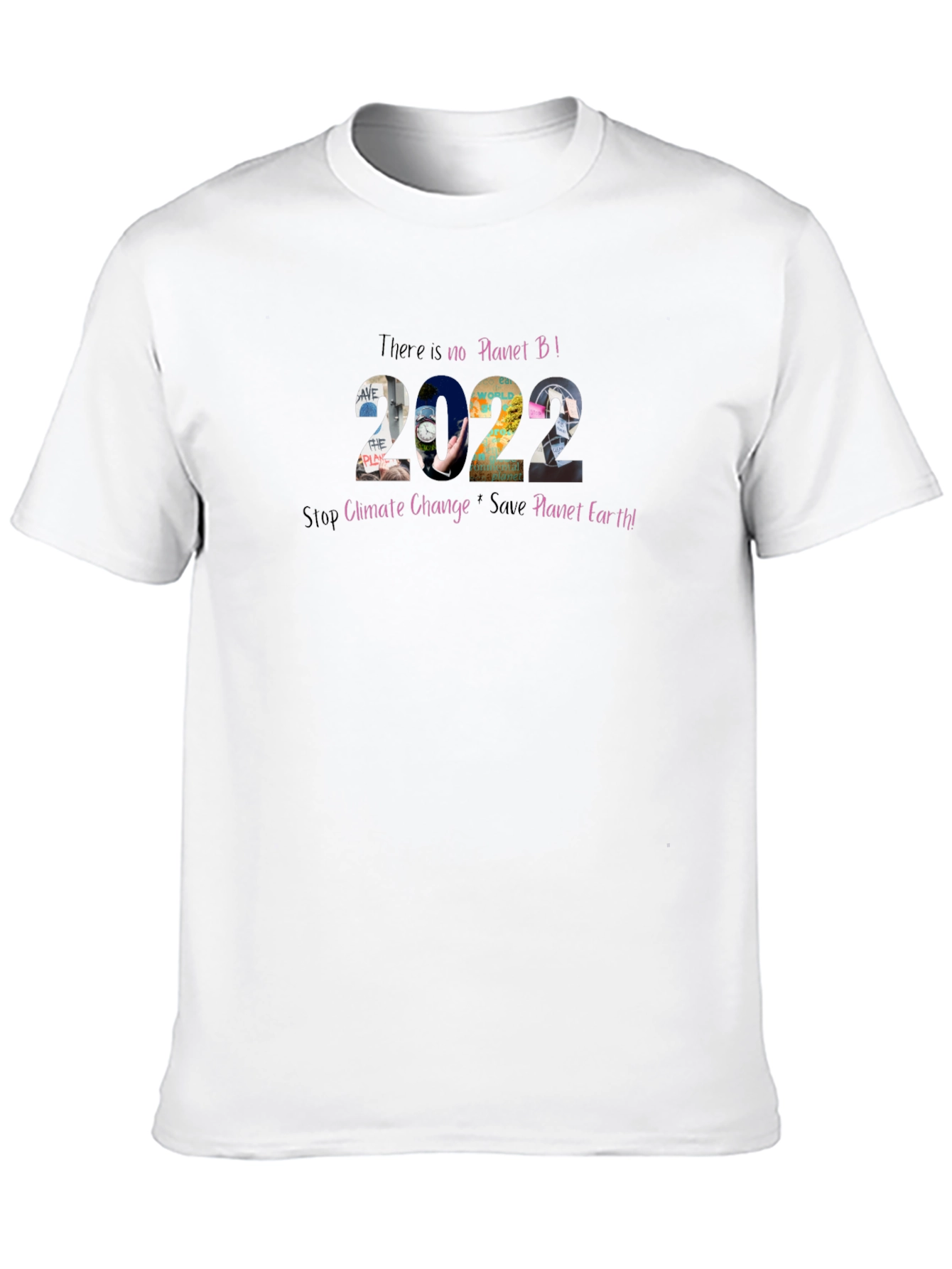 There is no planet B 2022 T-Shirt