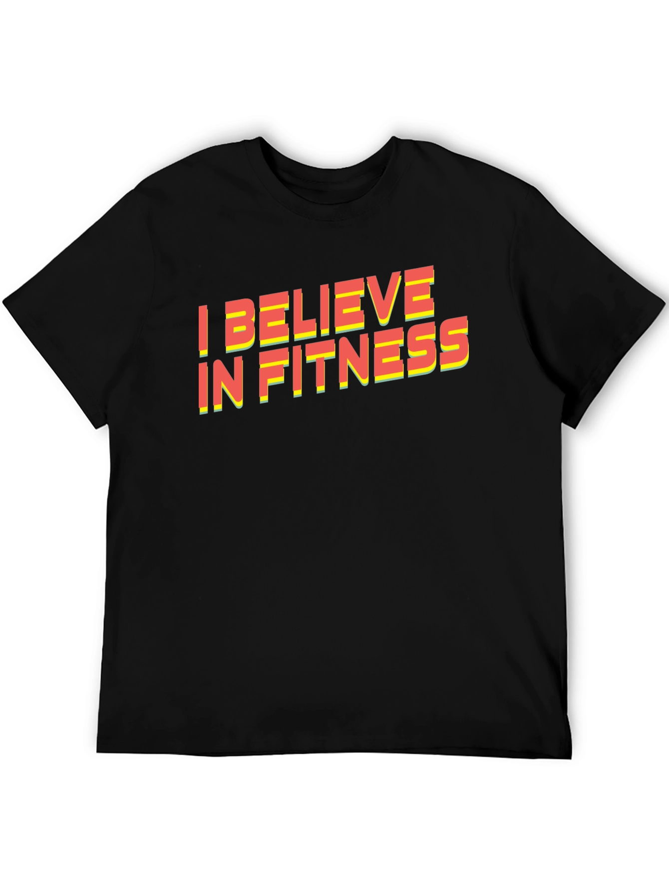 I Believe In Fitness Graphic T-Shirt