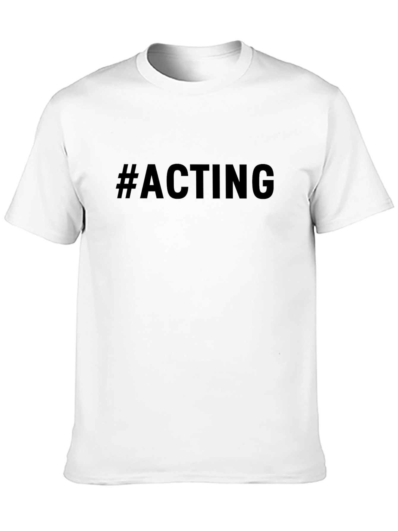 #Acting Crew Neck T-Shirt