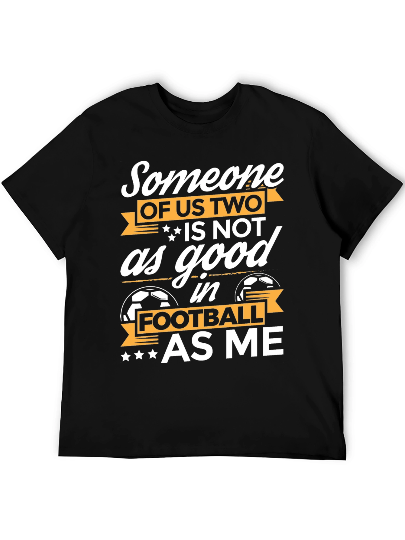Funny Football T-Shirt: Someone of Us Two