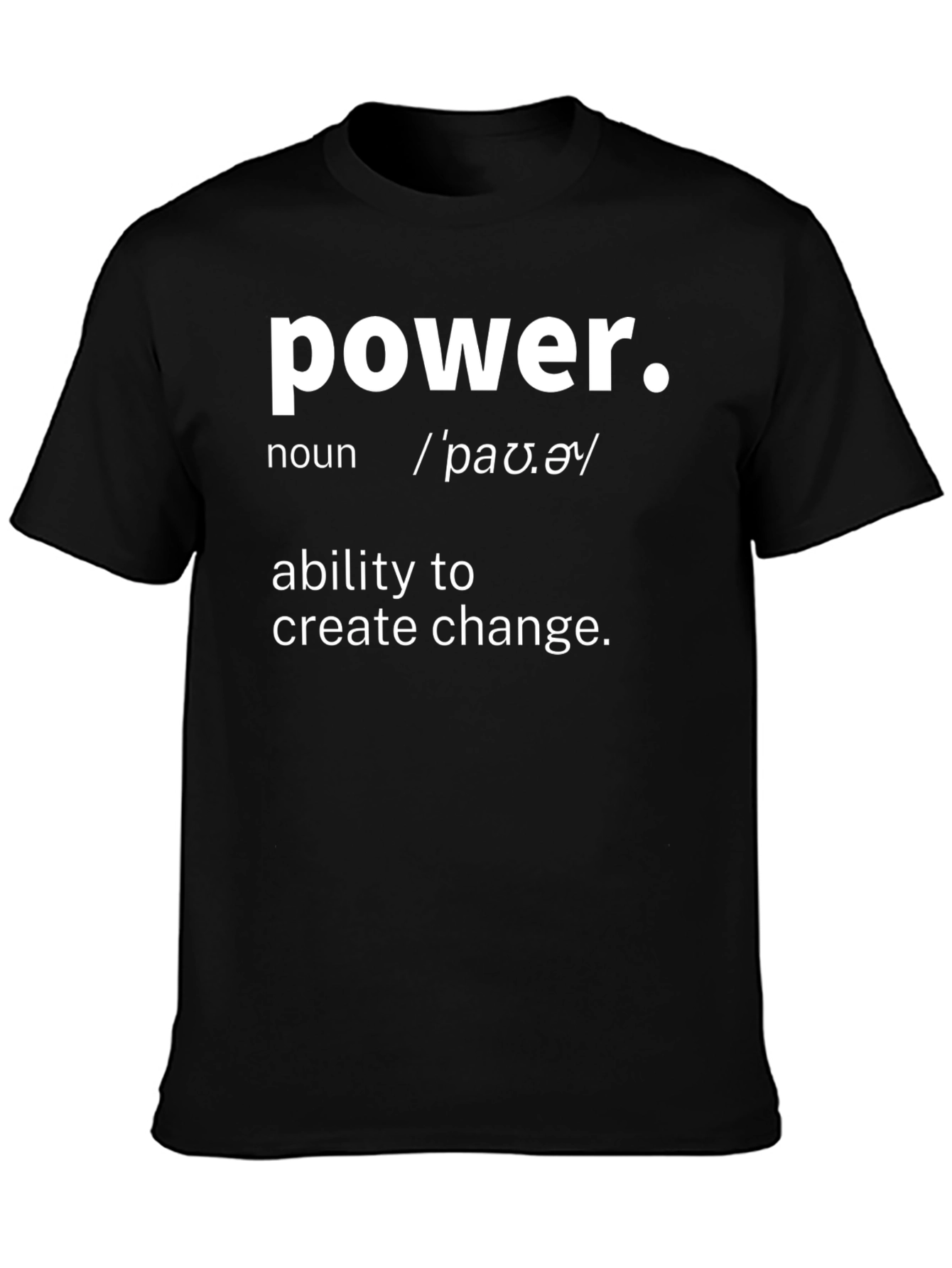 Power Definition T-Shirt - Ability to Create Change