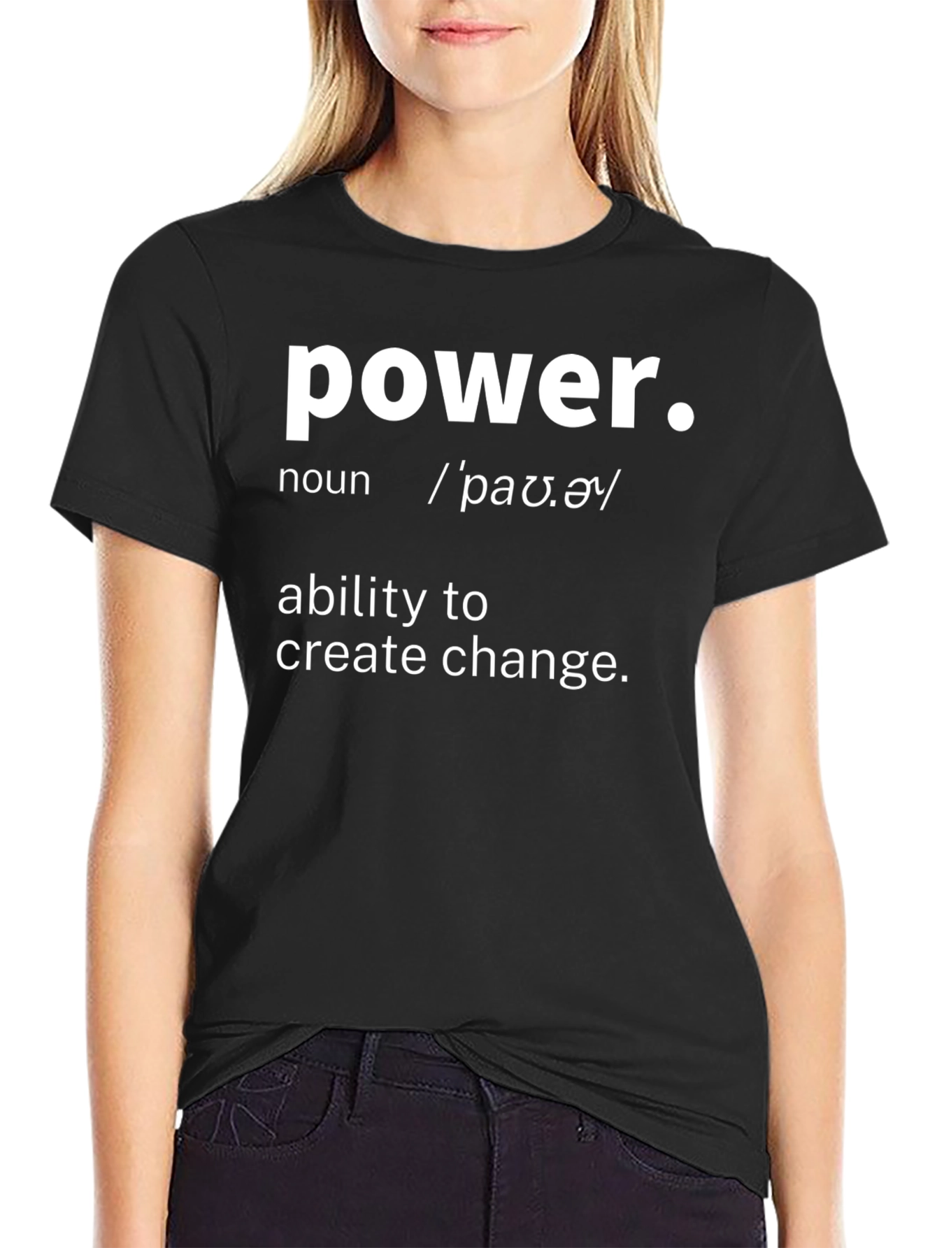 Power Definition T-Shirt - Ability to Create Change