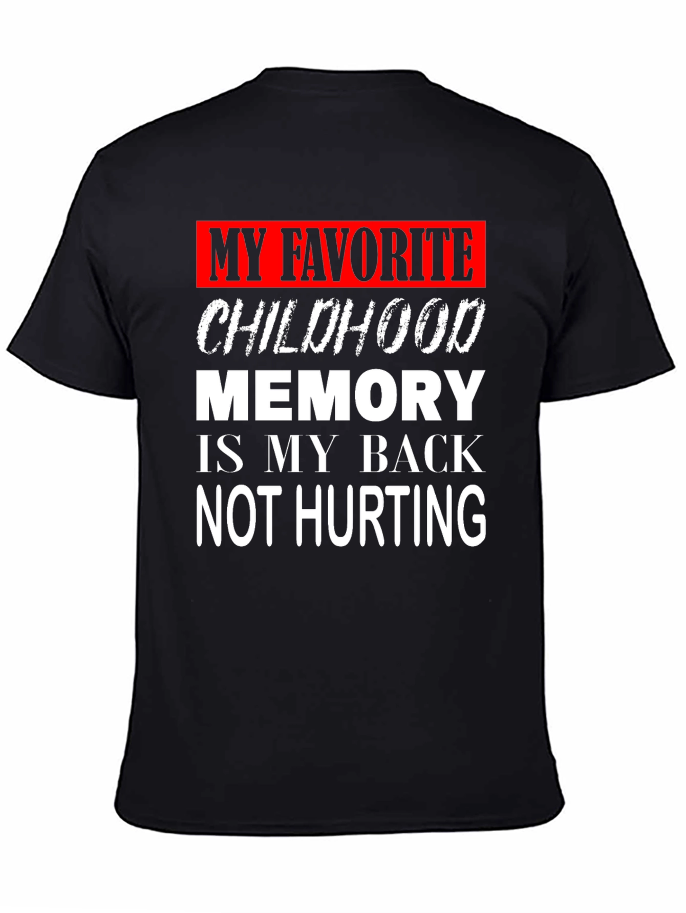 Funny Back Pain Childhood Memory Graphic T-Shirt