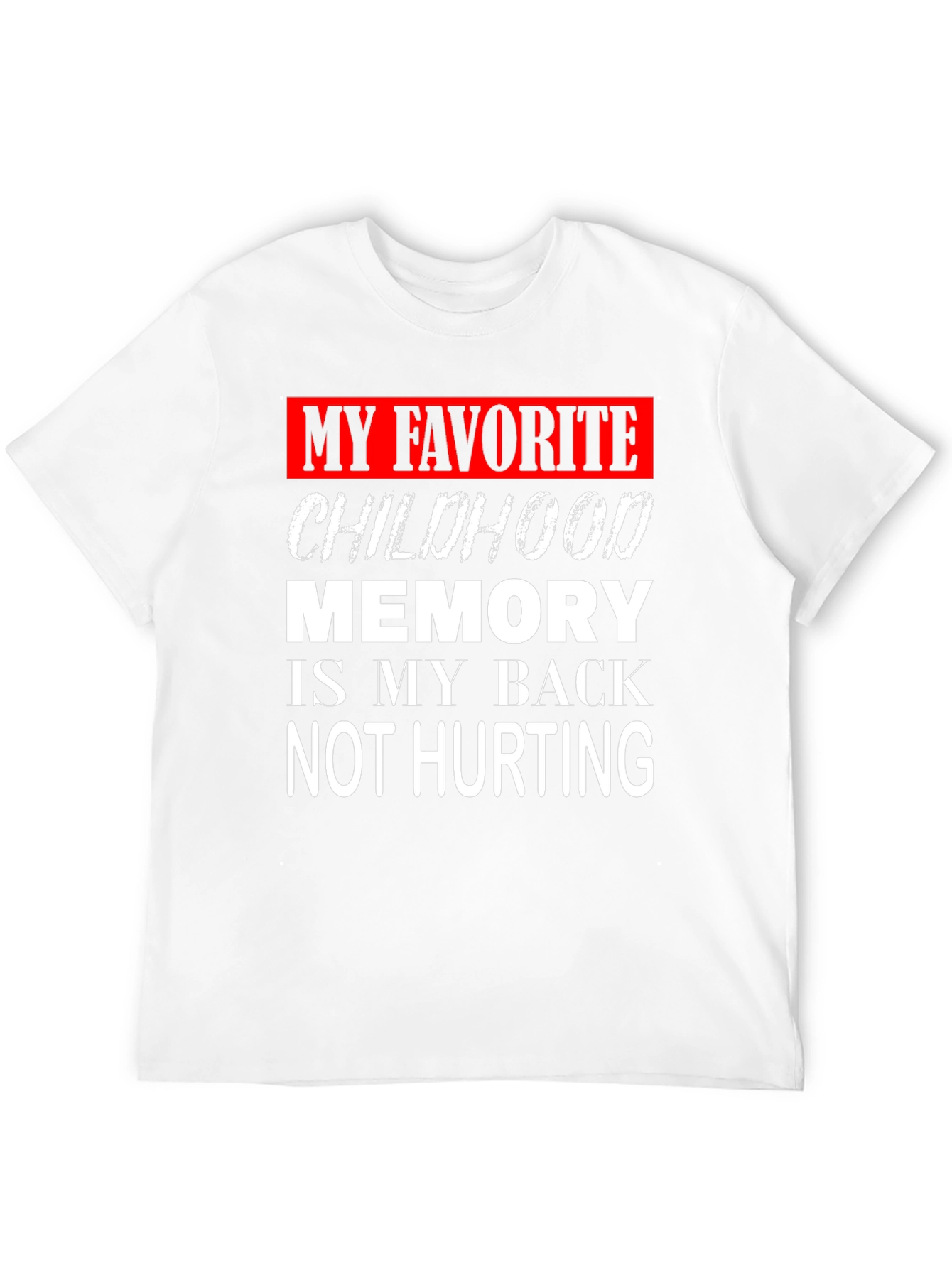 Funny Back Pain Childhood Memory Graphic T-Shirt