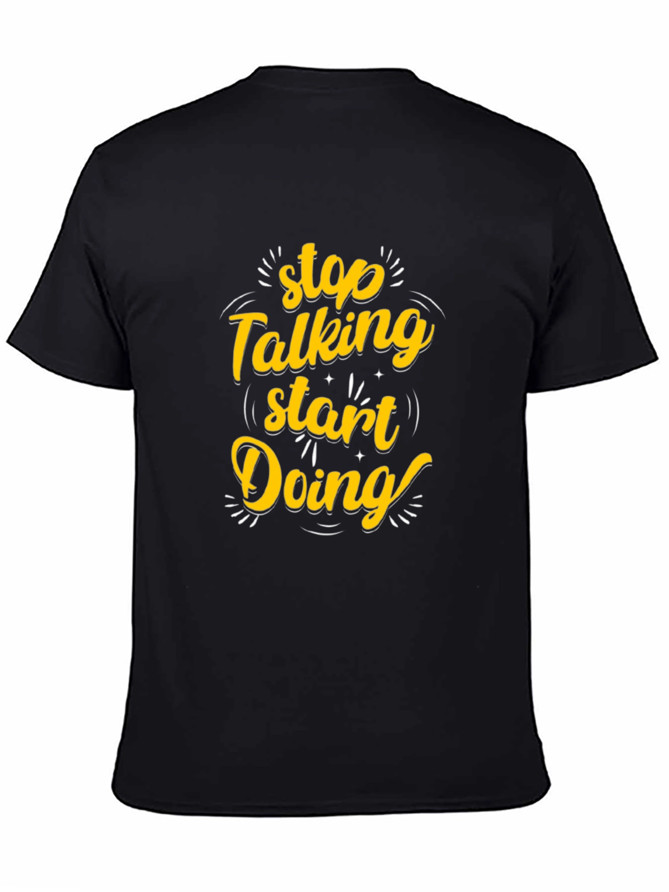 Stop Talking Start Doing Graphic Tee