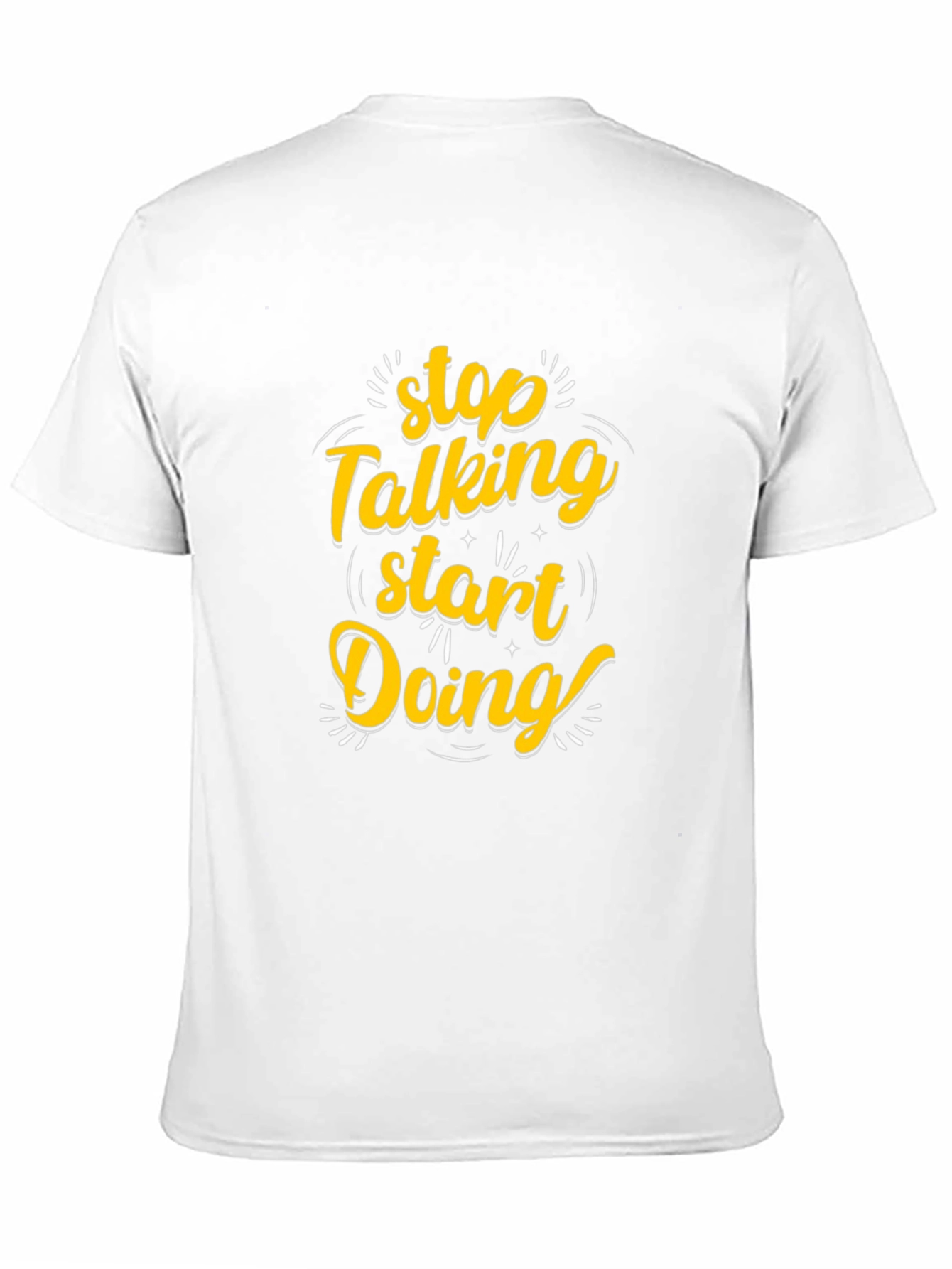 Stop Talking Start Doing Graphic Tee