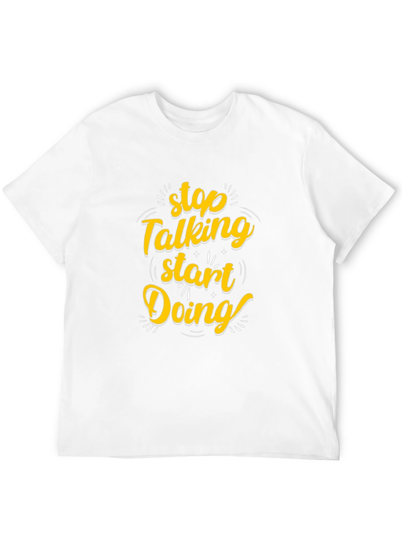 Stop Talking Start Doing Graphic Tee