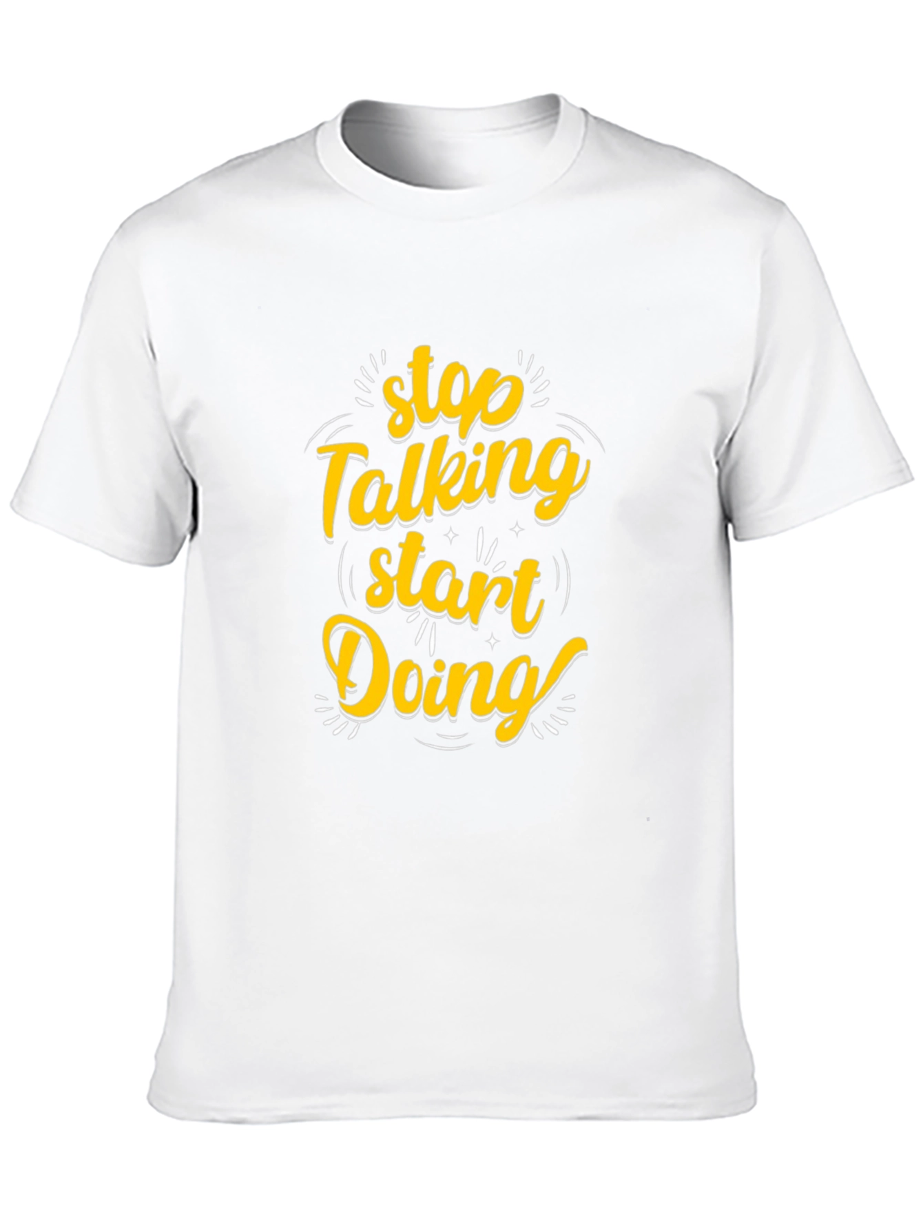 Stop Talking Start Doing Graphic Tee
