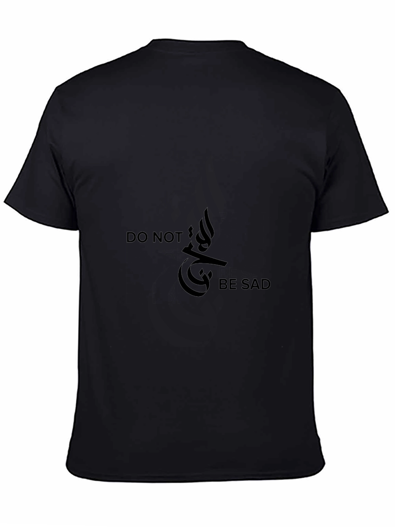 Inspirational Do Not Be Sad Black Graphic Tee