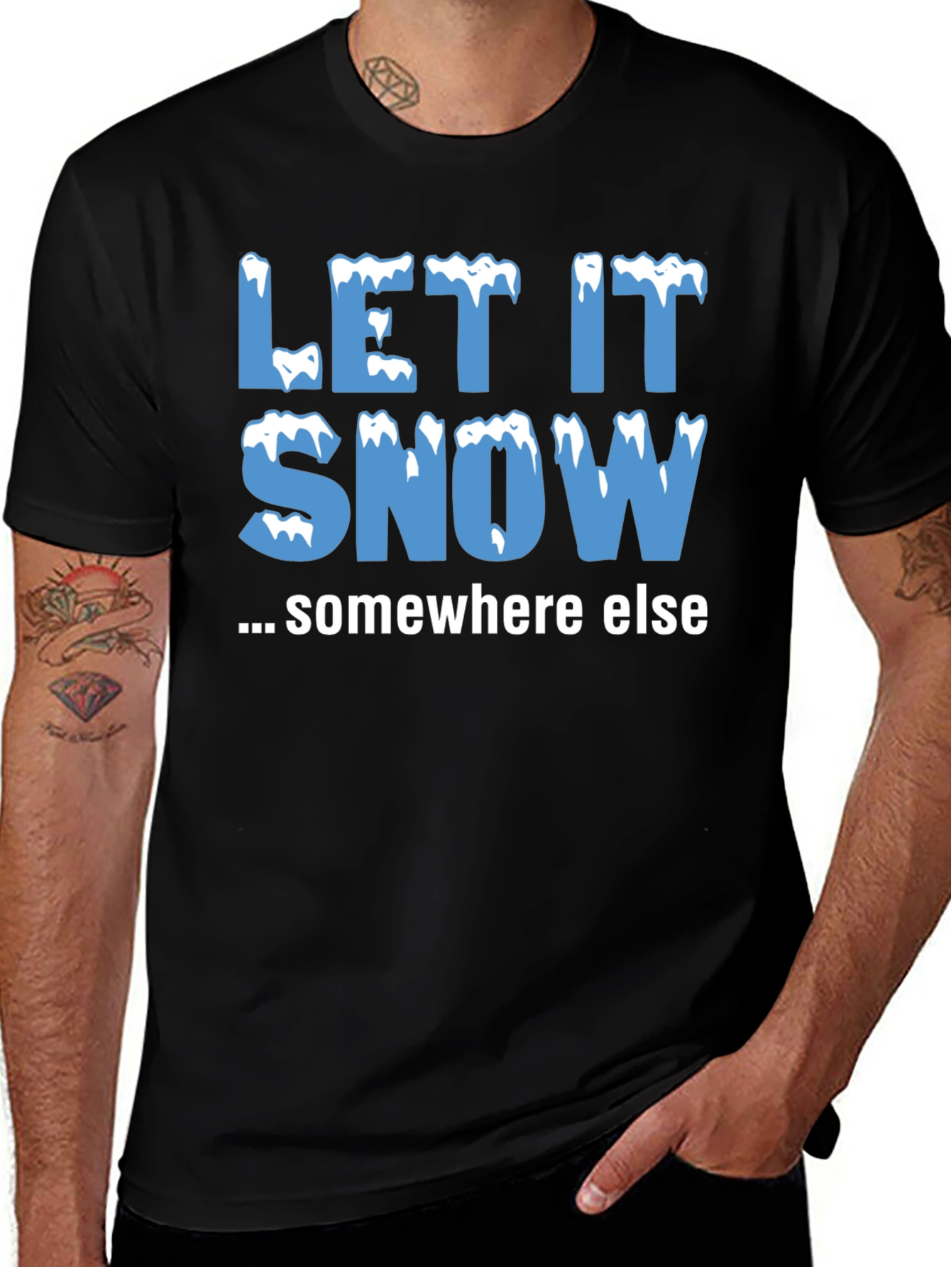 Let It Snow Somewhere Else Black T-Shirt