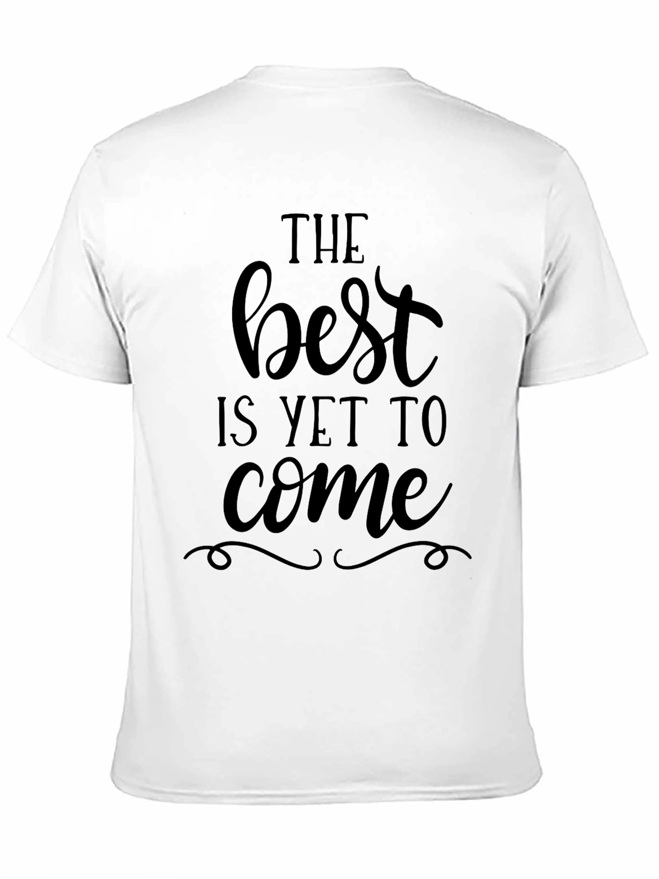 The Best is Yet To Come Graphic Tee