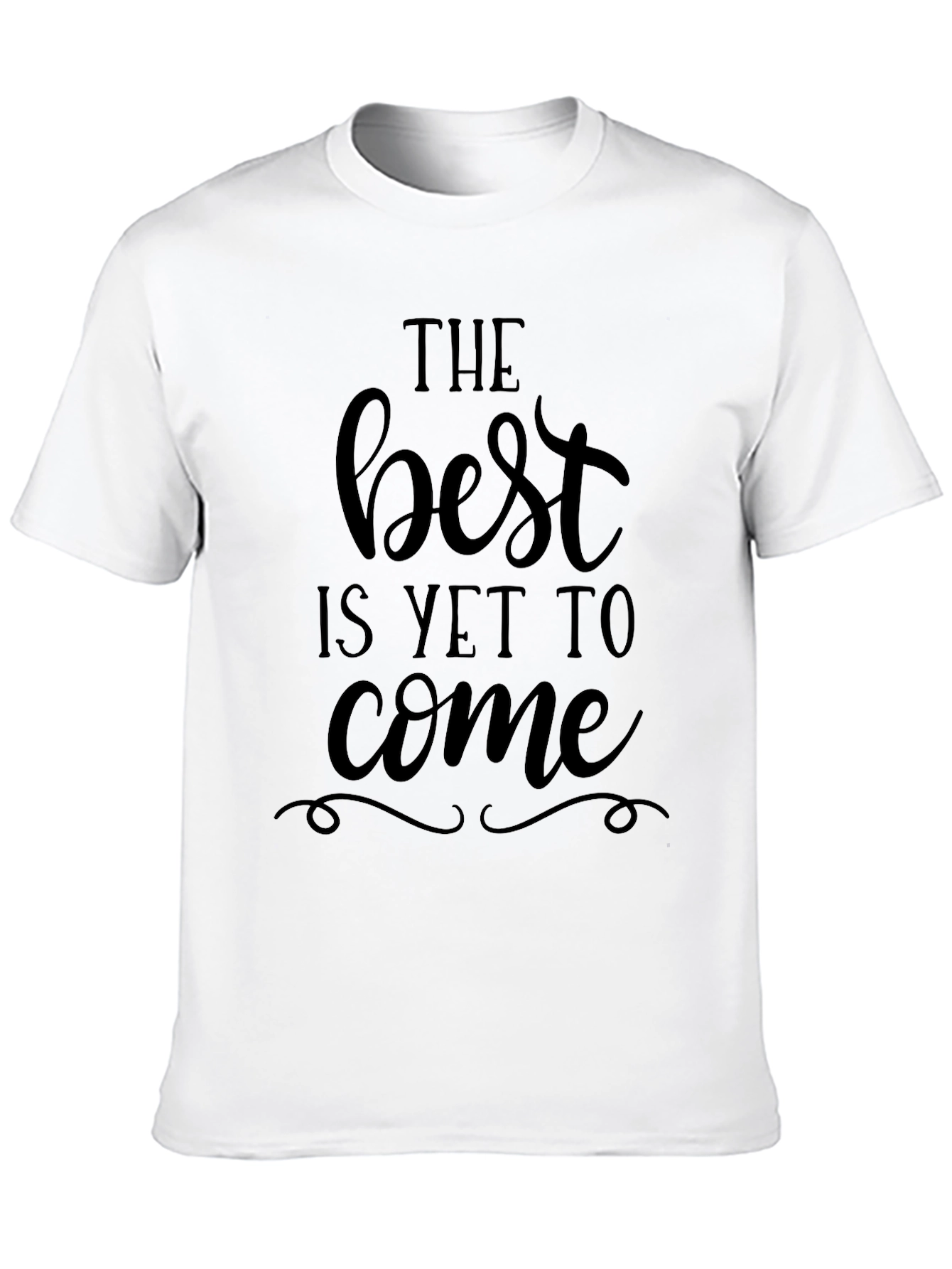 The Best is Yet To Come Graphic Tee