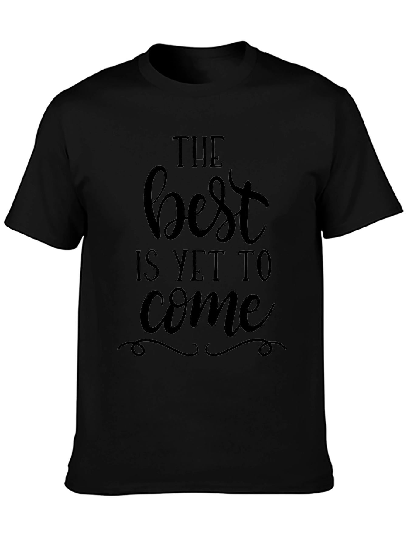 The Best is Yet To Come Graphic Tee