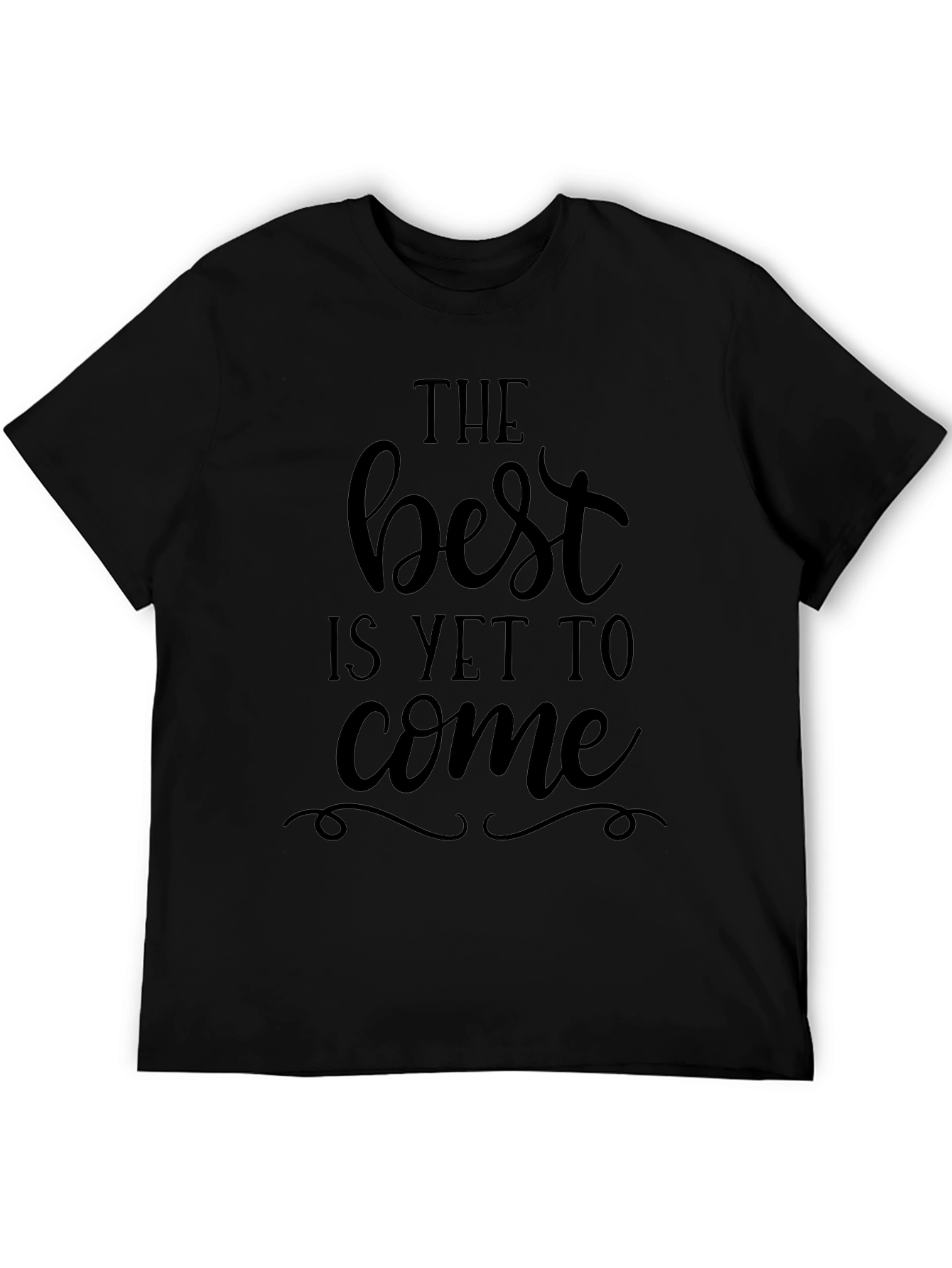 The Best is Yet To Come Graphic Tee