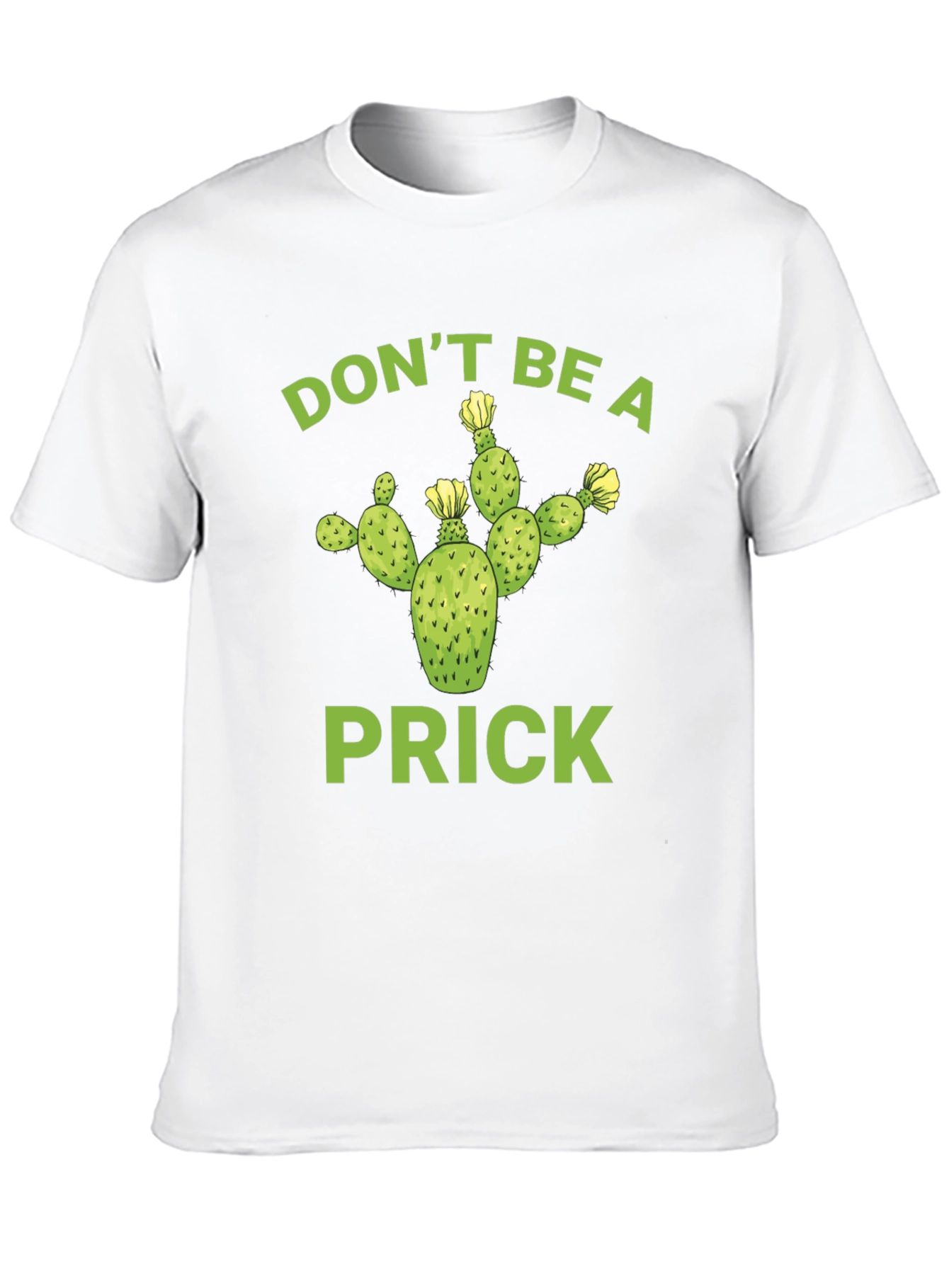Dont Be A Prick Cactus T-Shirt