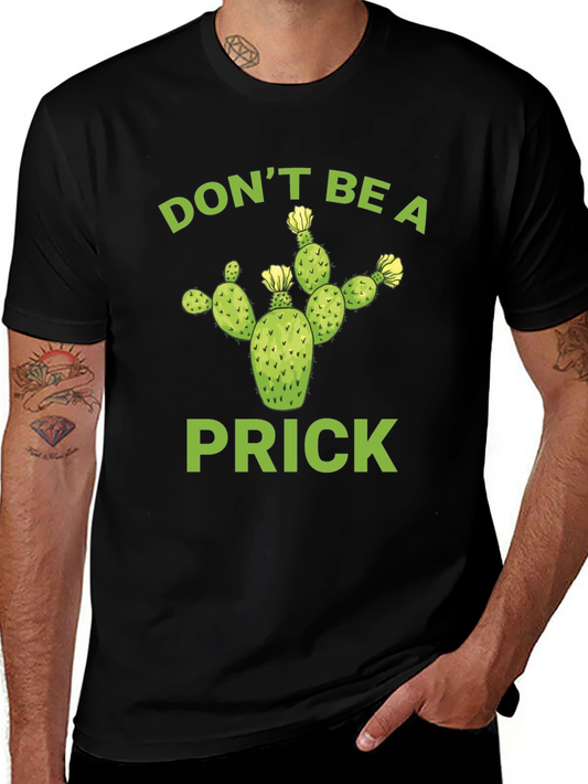 Dont Be A Prick Cactus T-Shirt