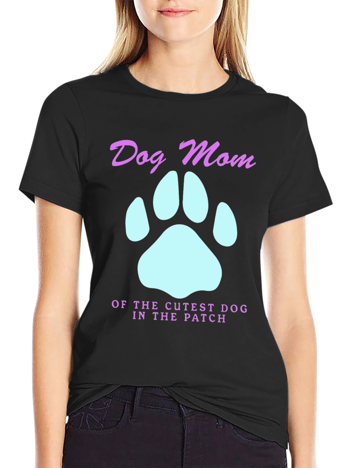 Dog Mom T-Shirt - Cutest Dog in the Patch