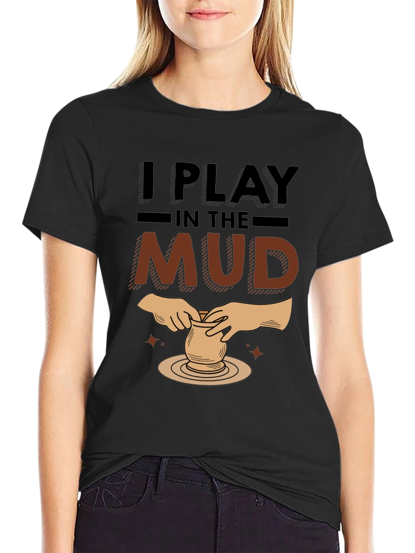 I Play In The Mud Pottery Black Graphic T-Shirt