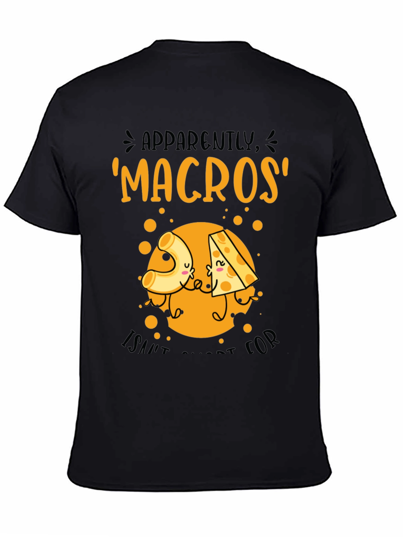 Macros I Saw It For Cheese T-Shirt