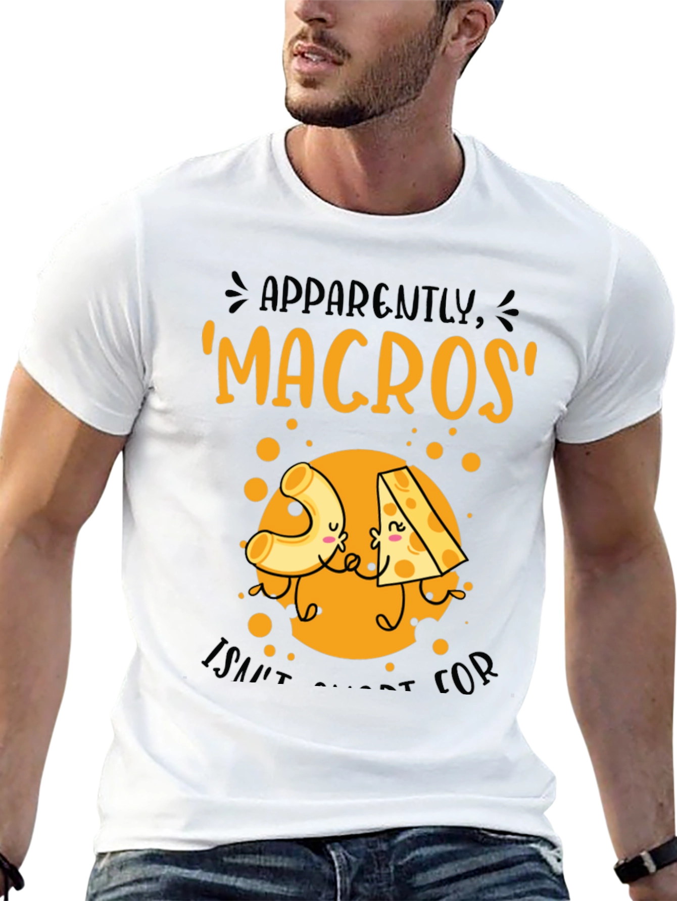 Macros I Saw It For Cheese T-Shirt