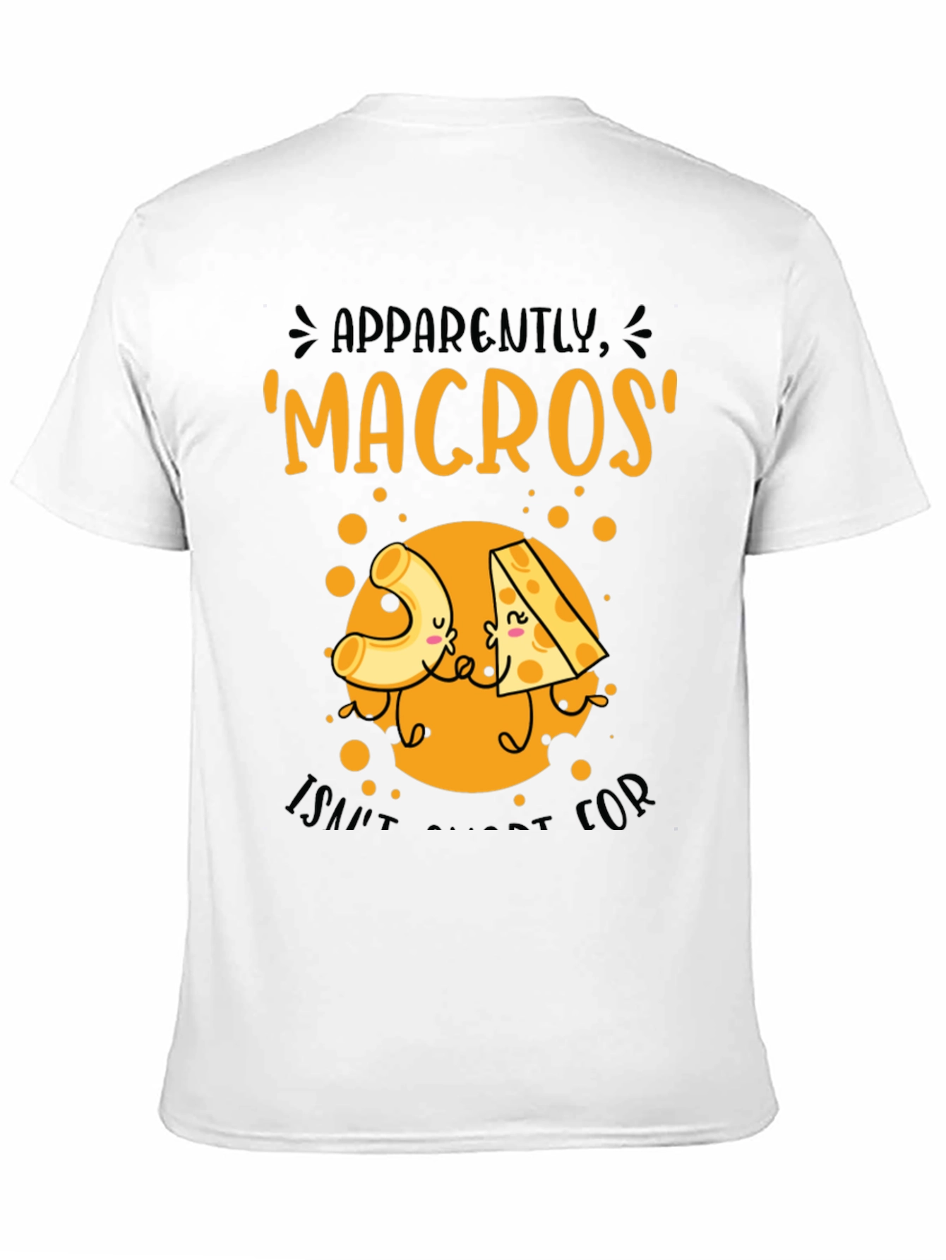 Macros I Saw It For Cheese T-Shirt