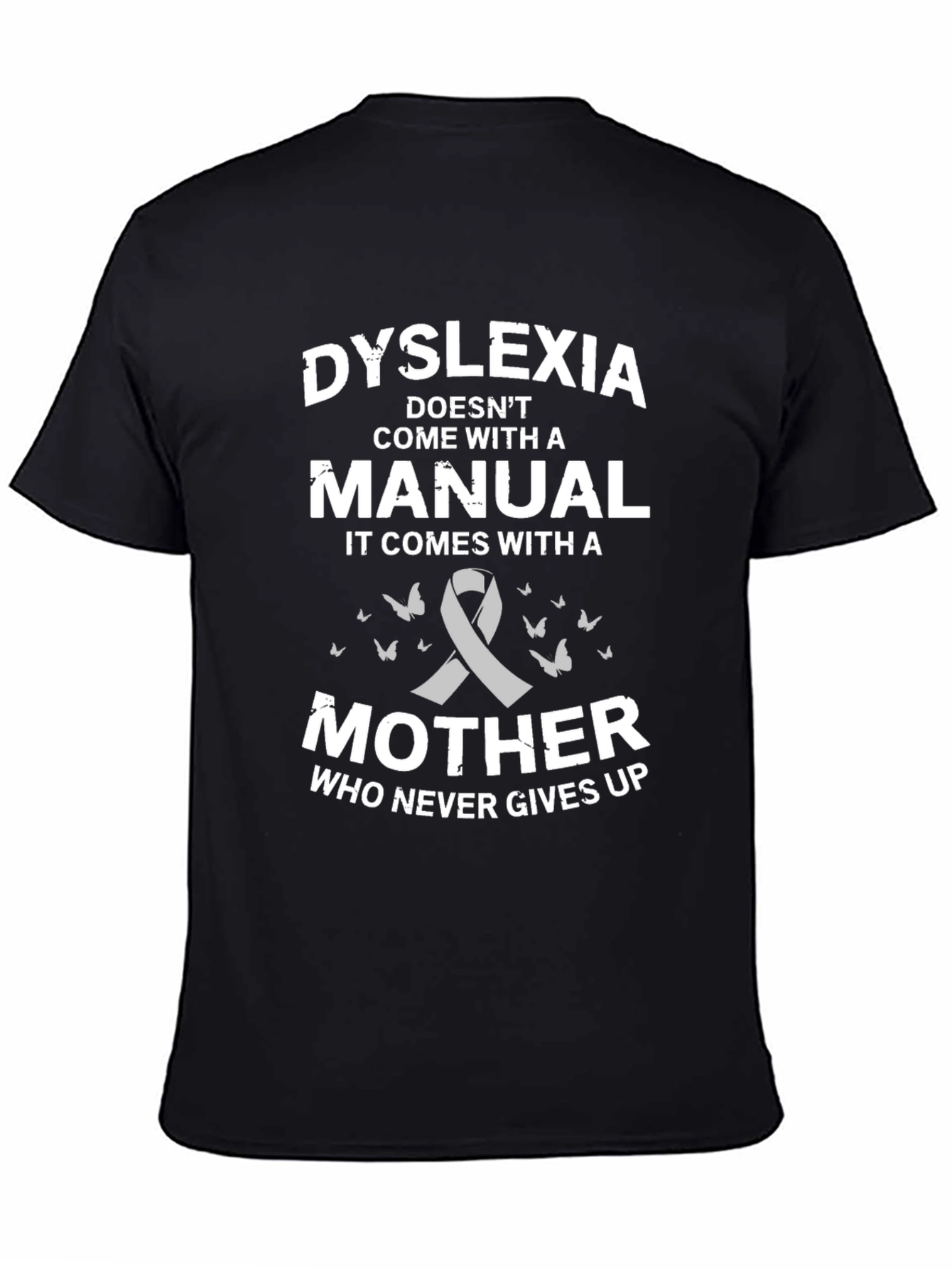Dyslexia Awareness T-Shirt: Mother Who Never Gives Up