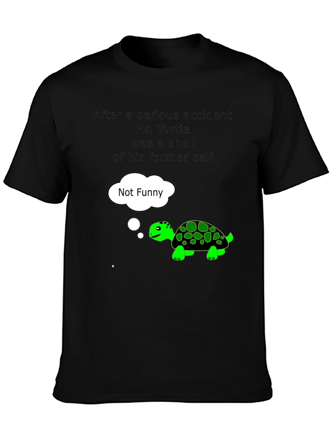 Funny Turtle T-Shirt - Not Funny Graphic Tee