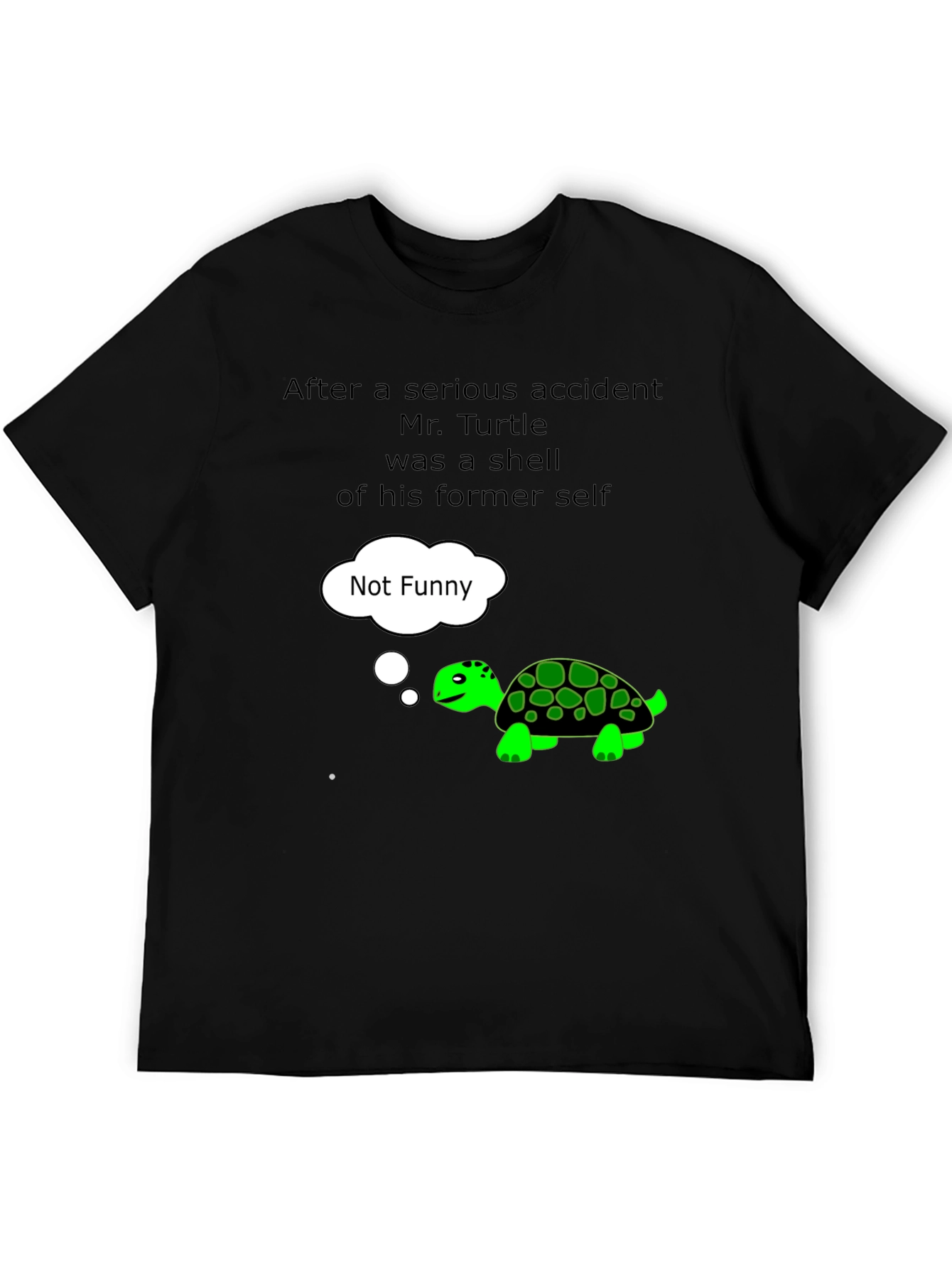 Funny Turtle T-Shirt - Not Funny Graphic Tee