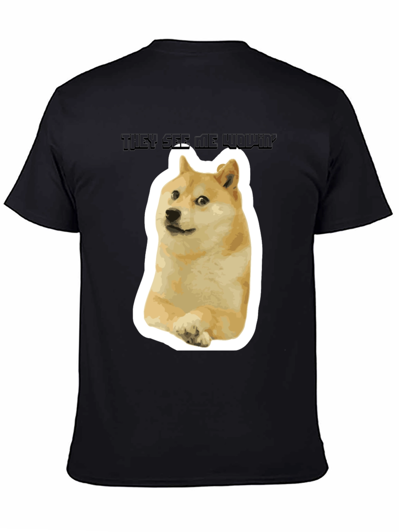 Doge Meme T-Shirt - They See Me Wowin