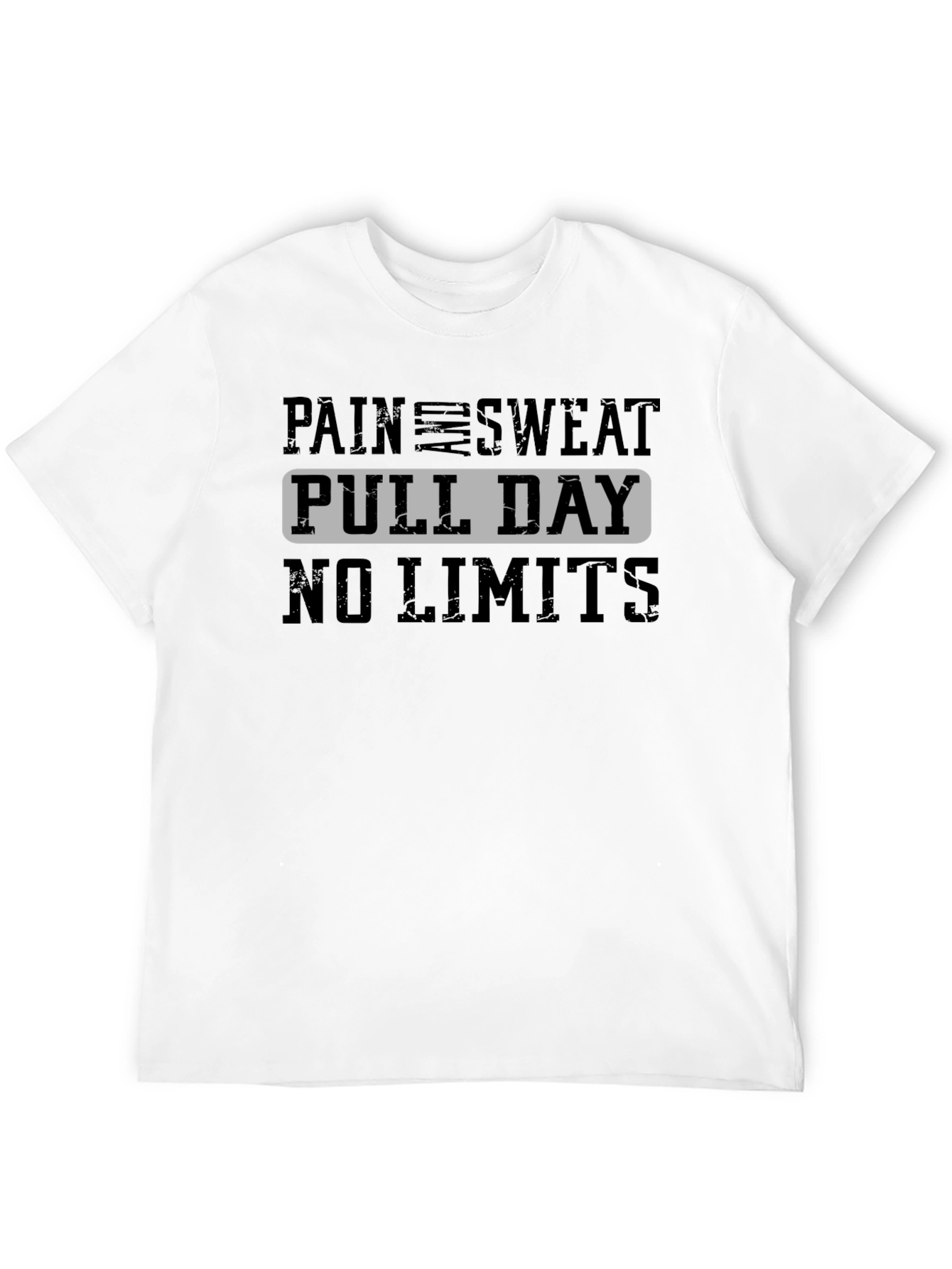 Pain and Sweat Pull Day No Limits T-Shirt