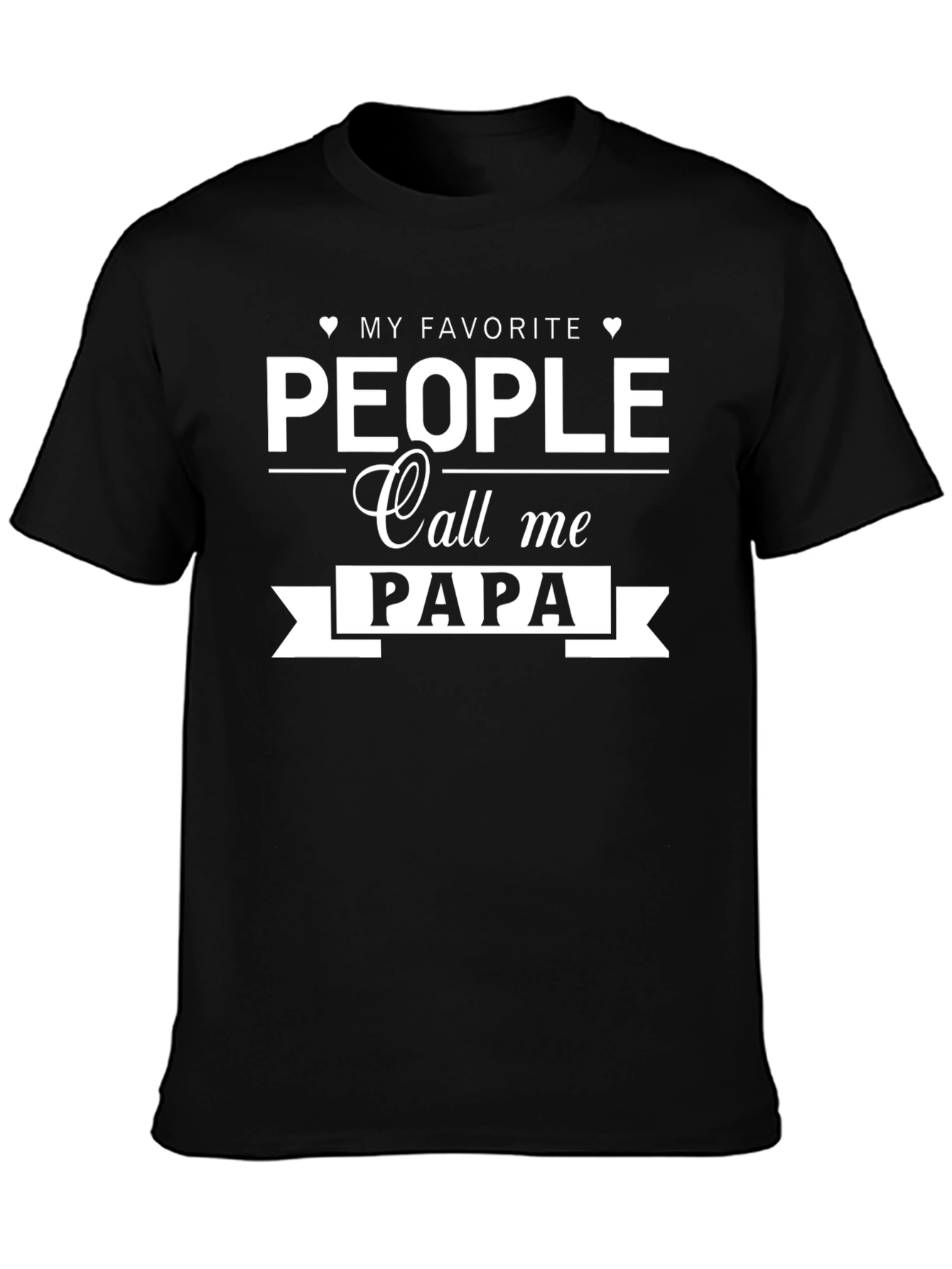 My Favorite People Call Me Papa T-Shirt