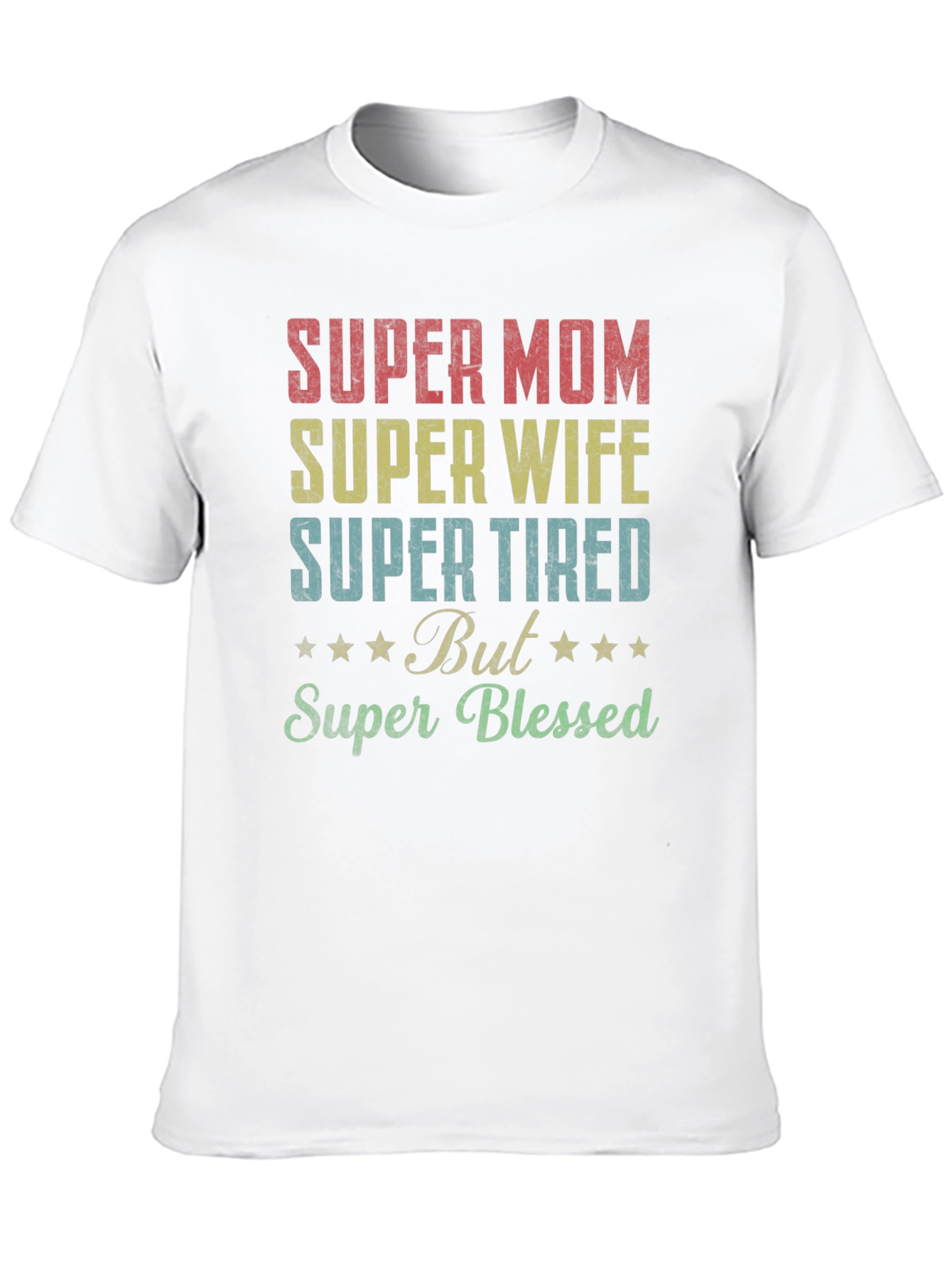 Super Mom Wife Tired Blessed Graphic Tee
