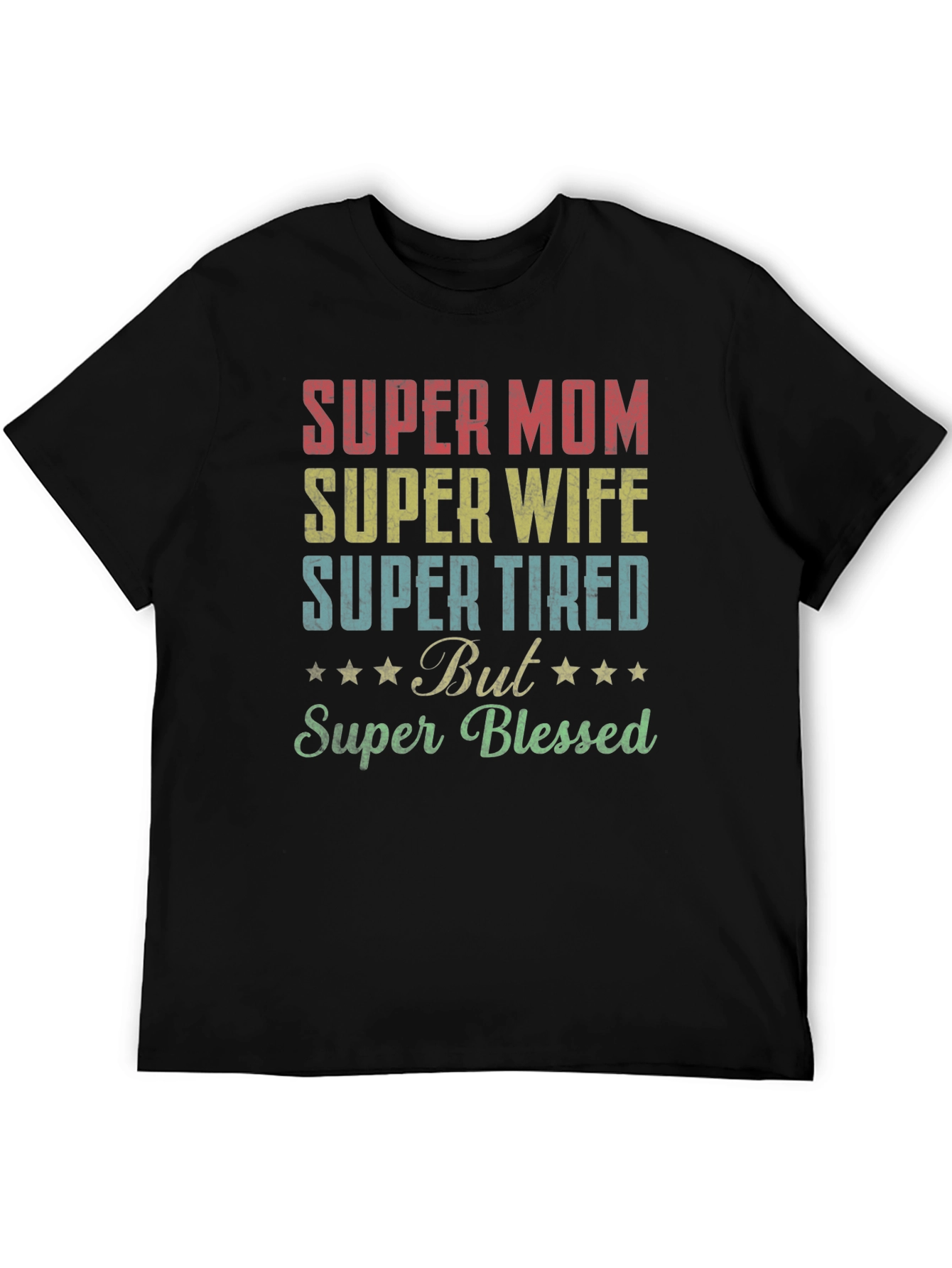 Super Mom Wife Tired Blessed Graphic Tee