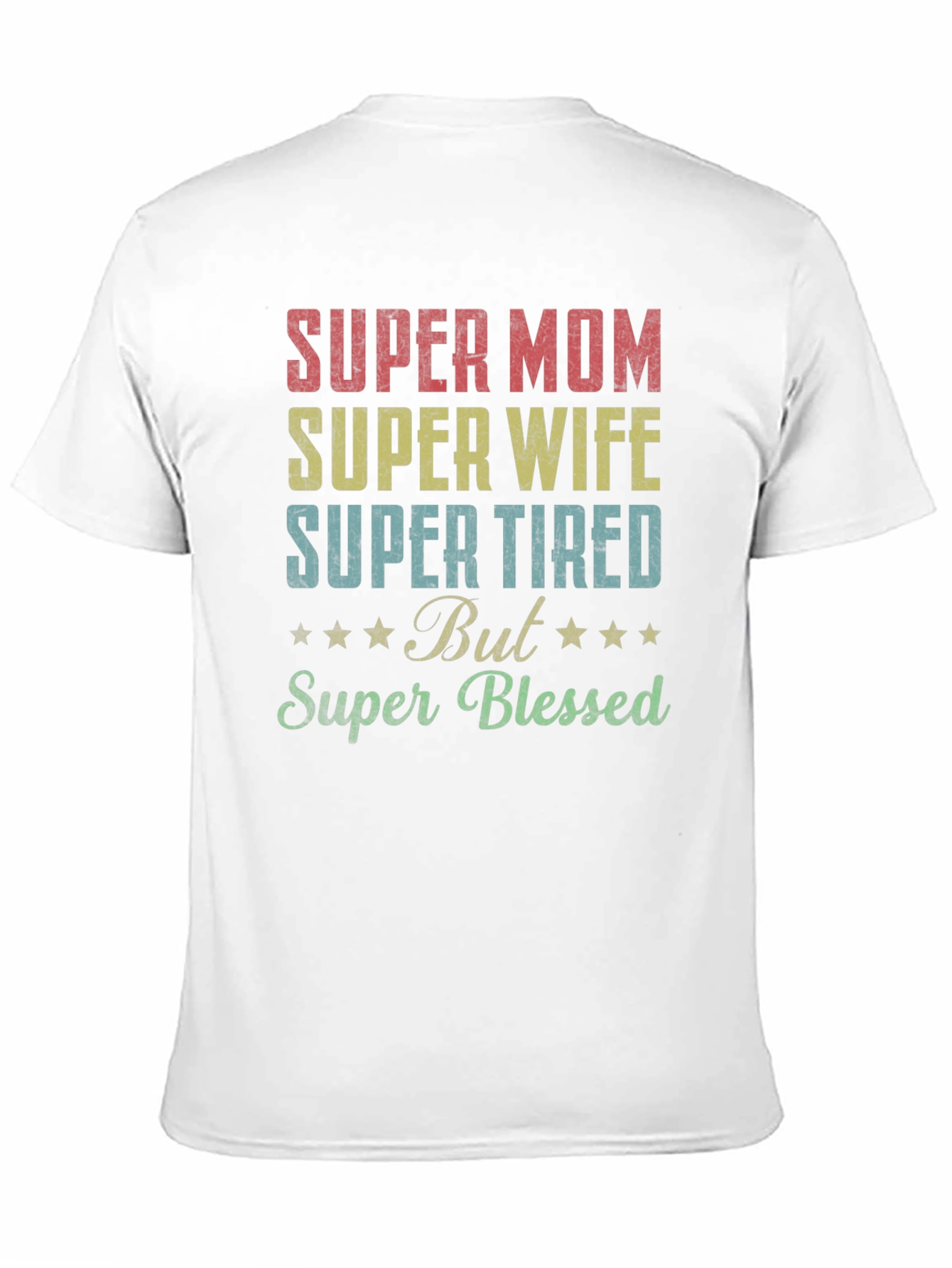 Super Mom Wife Tired Blessed Graphic Tee