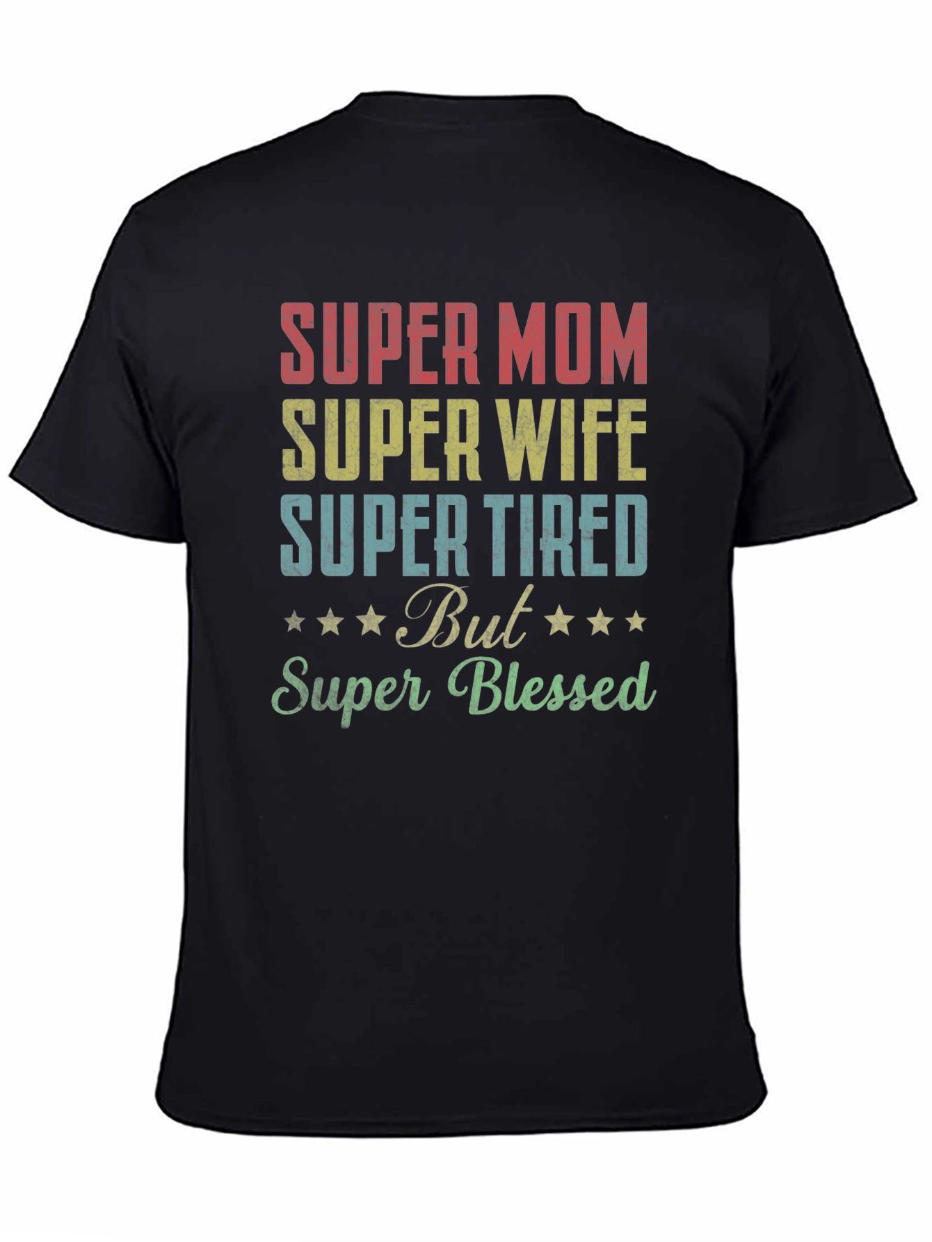 Super Mom Wife Tired Blessed Graphic Tee