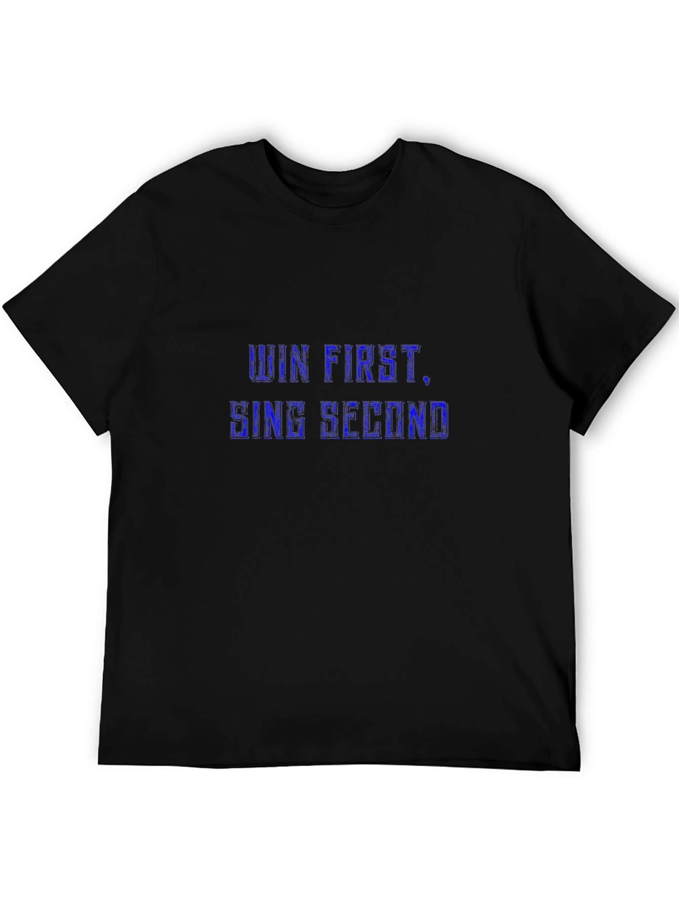 Win First Sing Second Mens Black T-Shirt