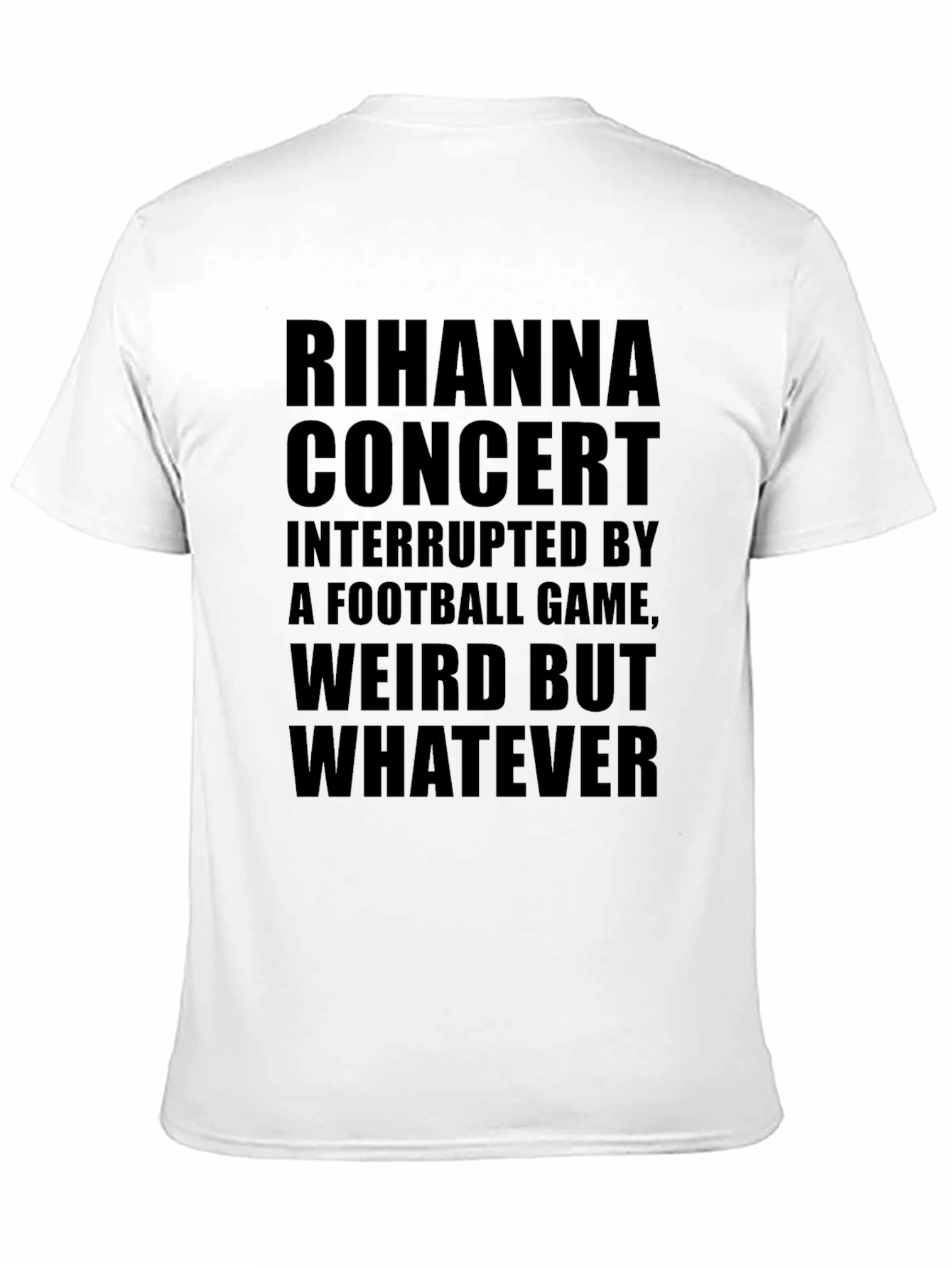 Rihanna Concert Interrupted T-Shirt