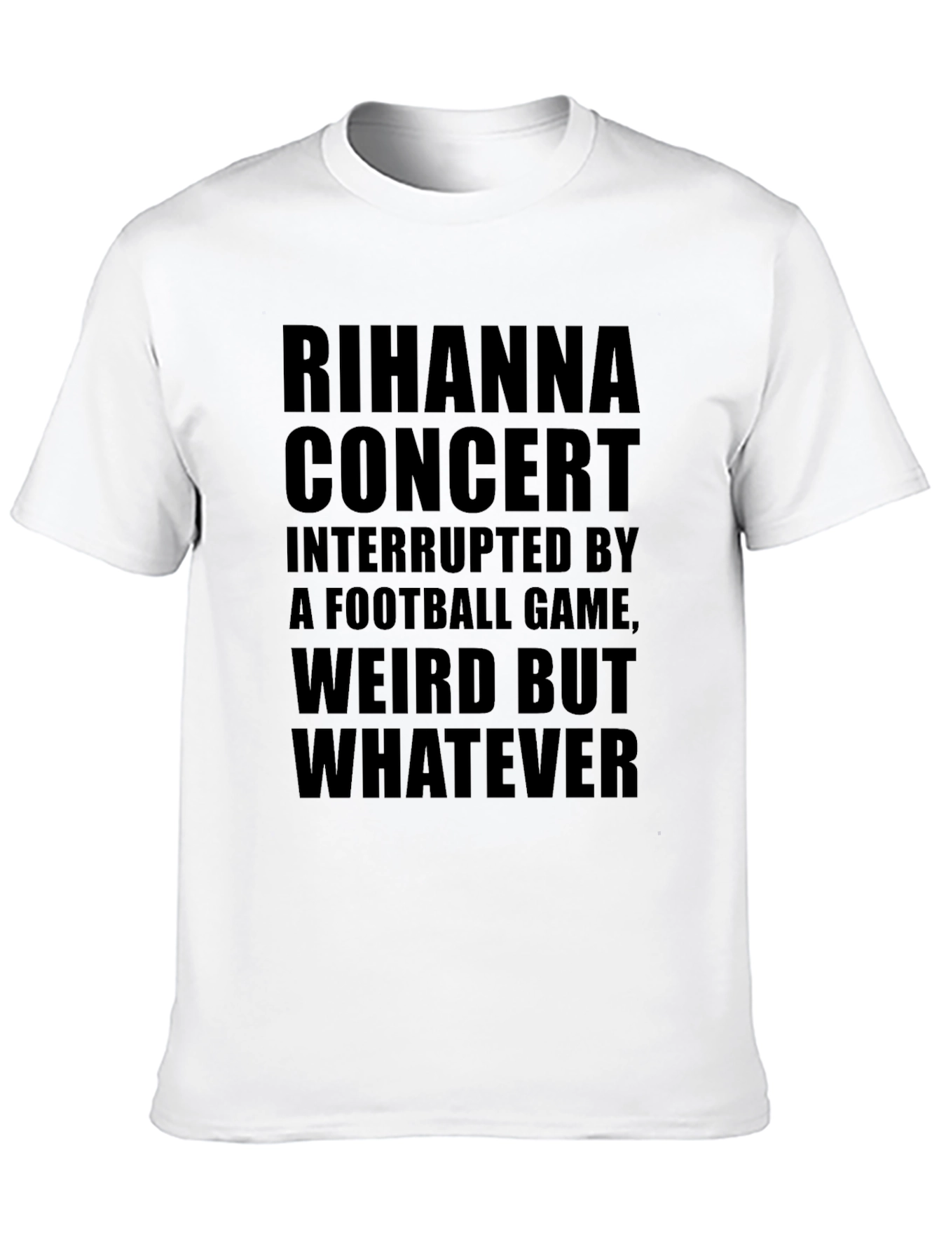 Rihanna Concert Interrupted T-Shirt