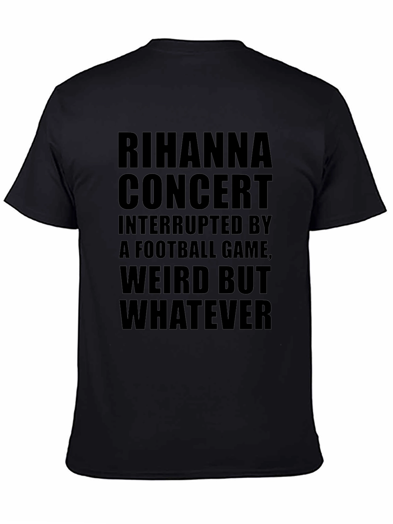Rihanna Concert Interrupted T-Shirt