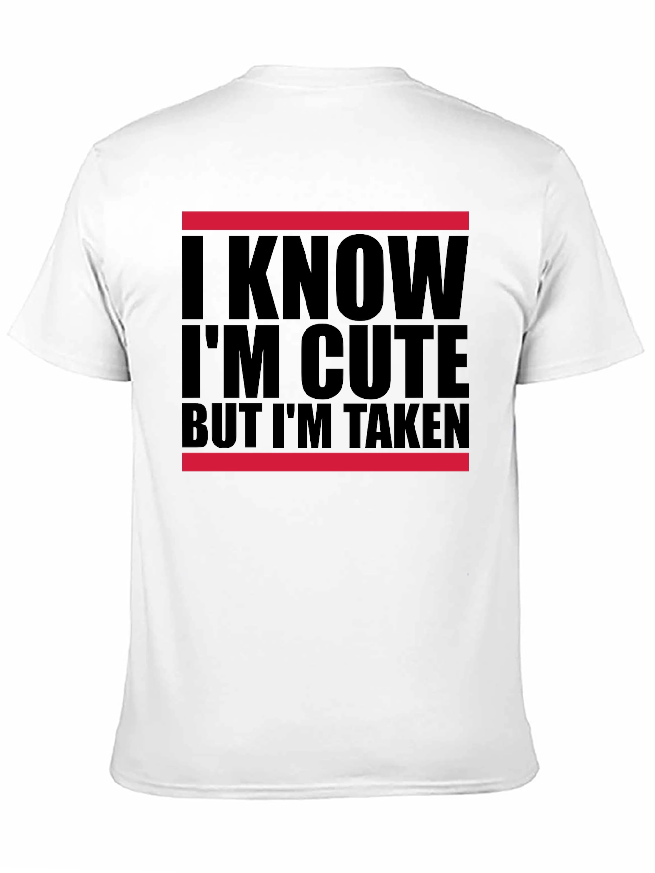 I Know Im Cute But Im Taken Graphic Tee